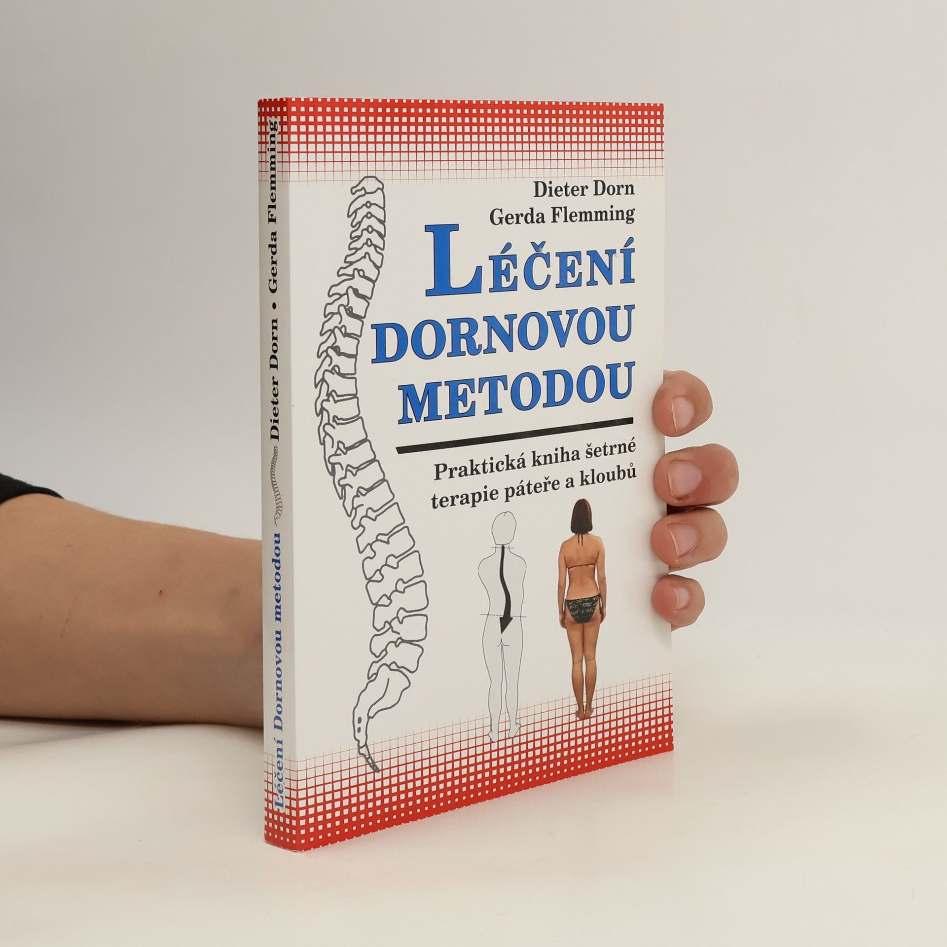 Léčení Dornovou metodou. Praktická kniha šetrné terapie páteře a kloubů