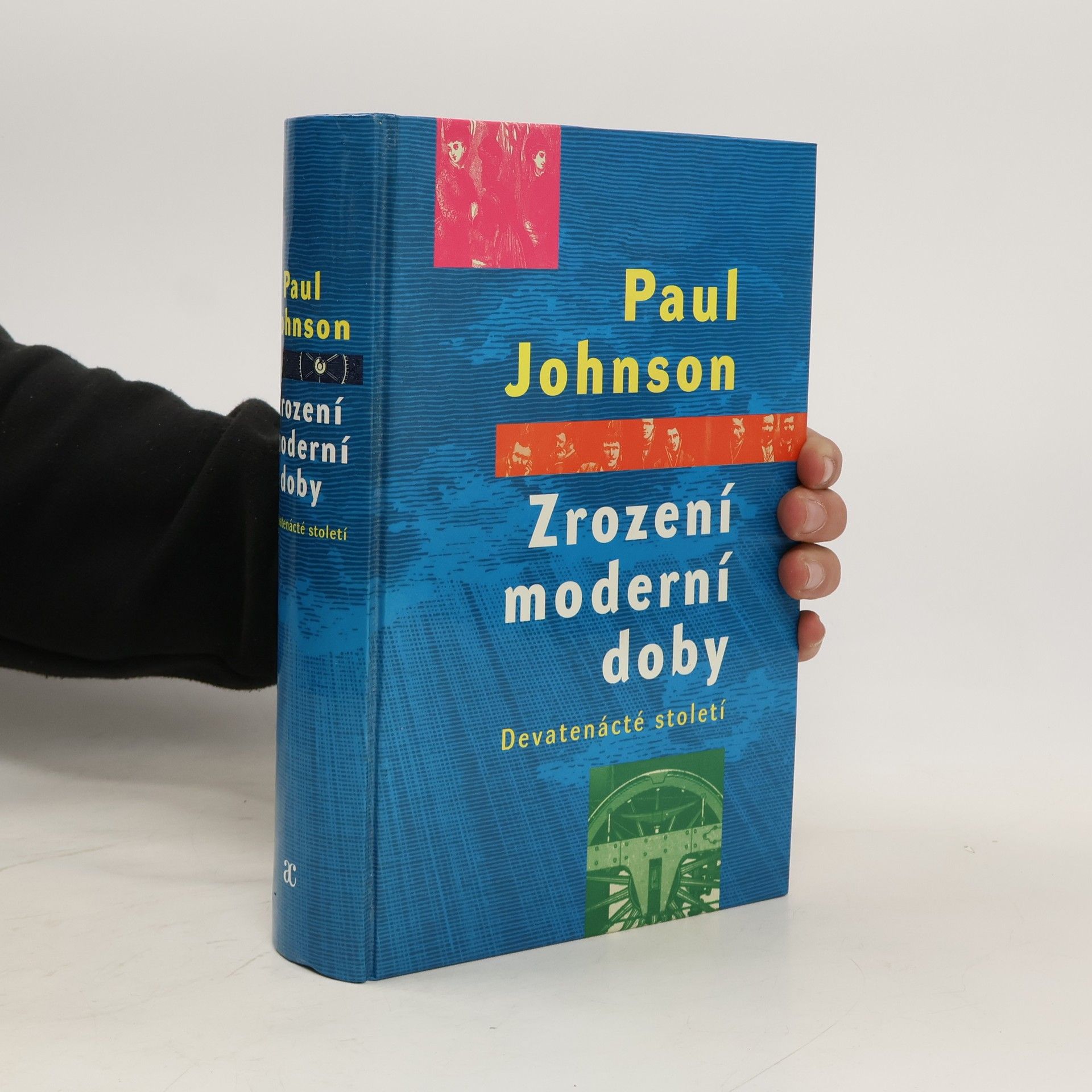 Paul Johnson Zrození moderní doby: Devatenácté století