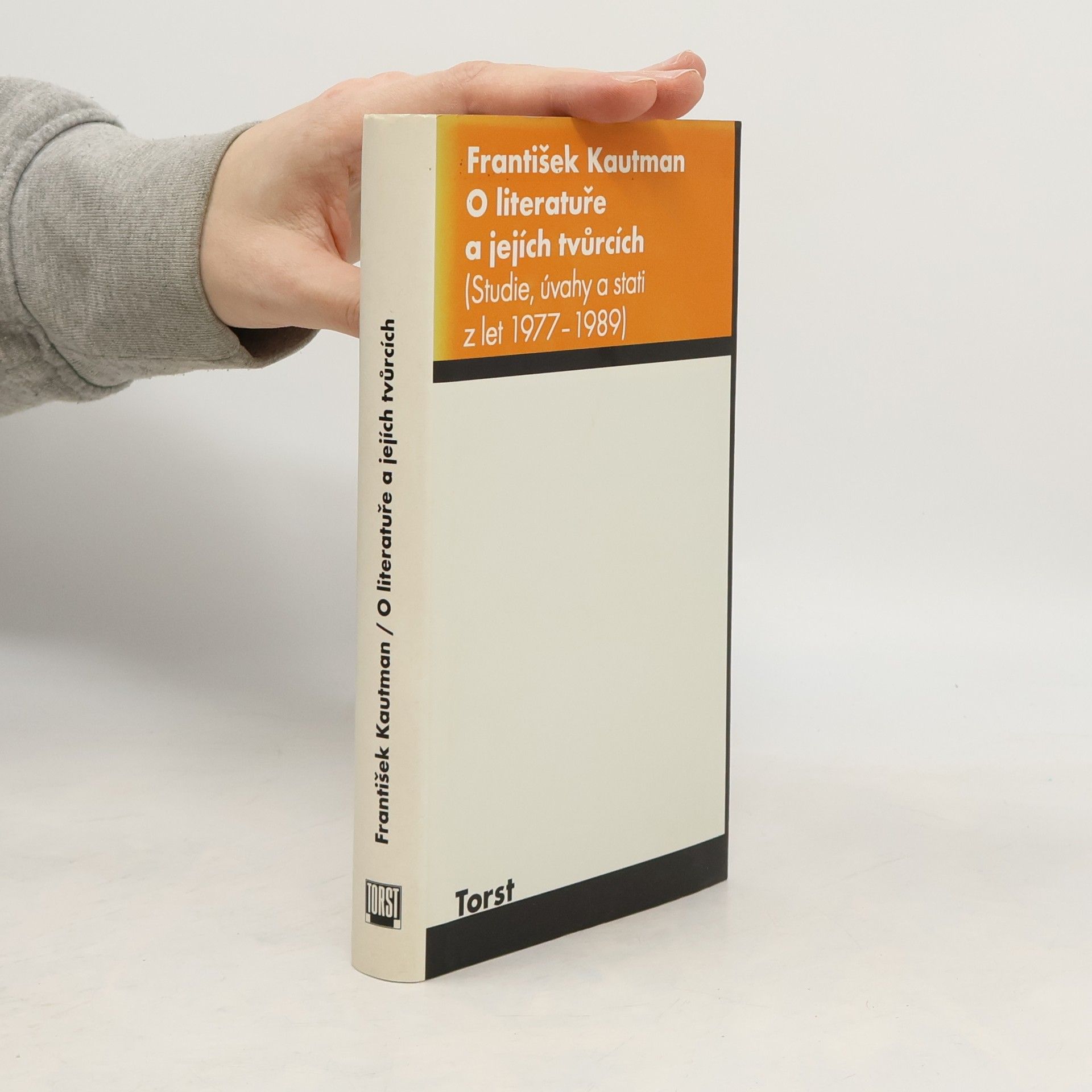 František Kautman O literatuře a jejích tvůrcích (Studie, úvahy a stati z let 1977 - 1989)