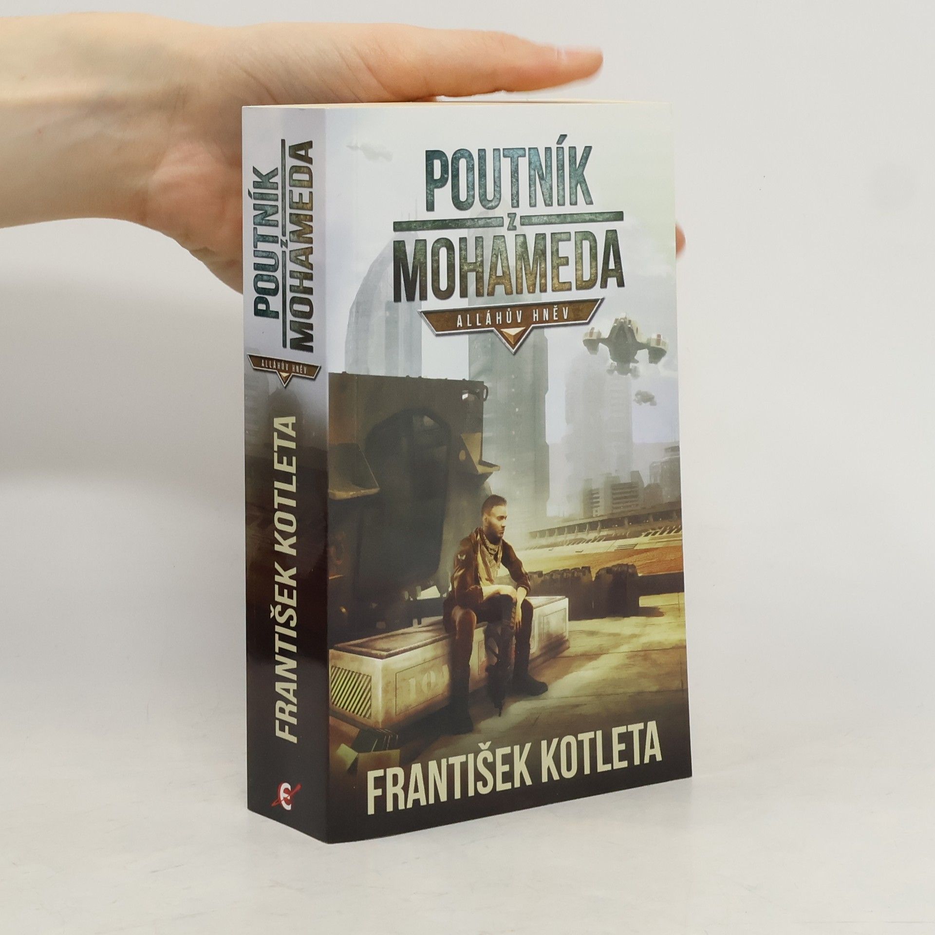 František Kotleta Poutník z Mohameda: Alláhův hněv