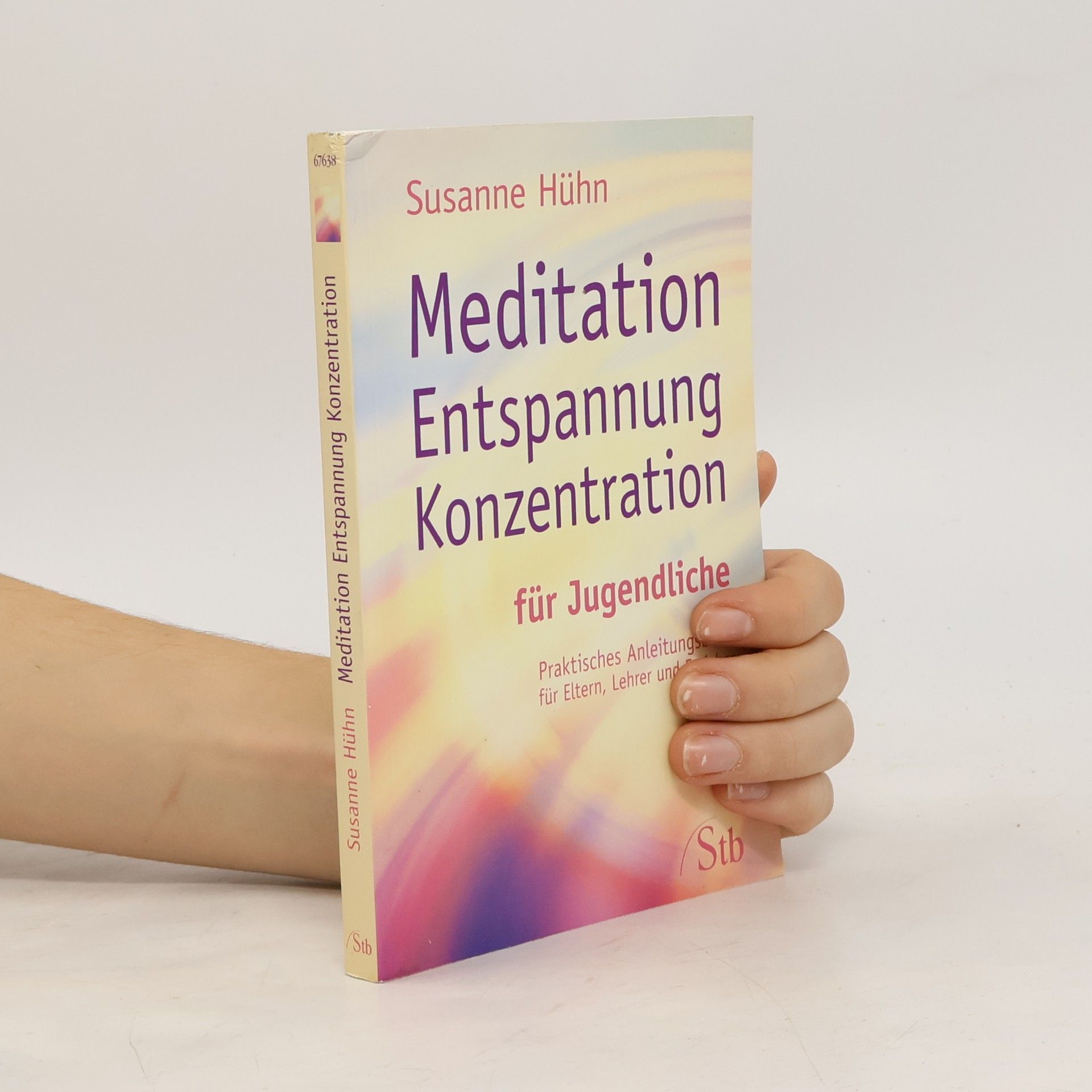 Susanne Hühn Meditation, Entspannung, Konzentration für Jugendliche