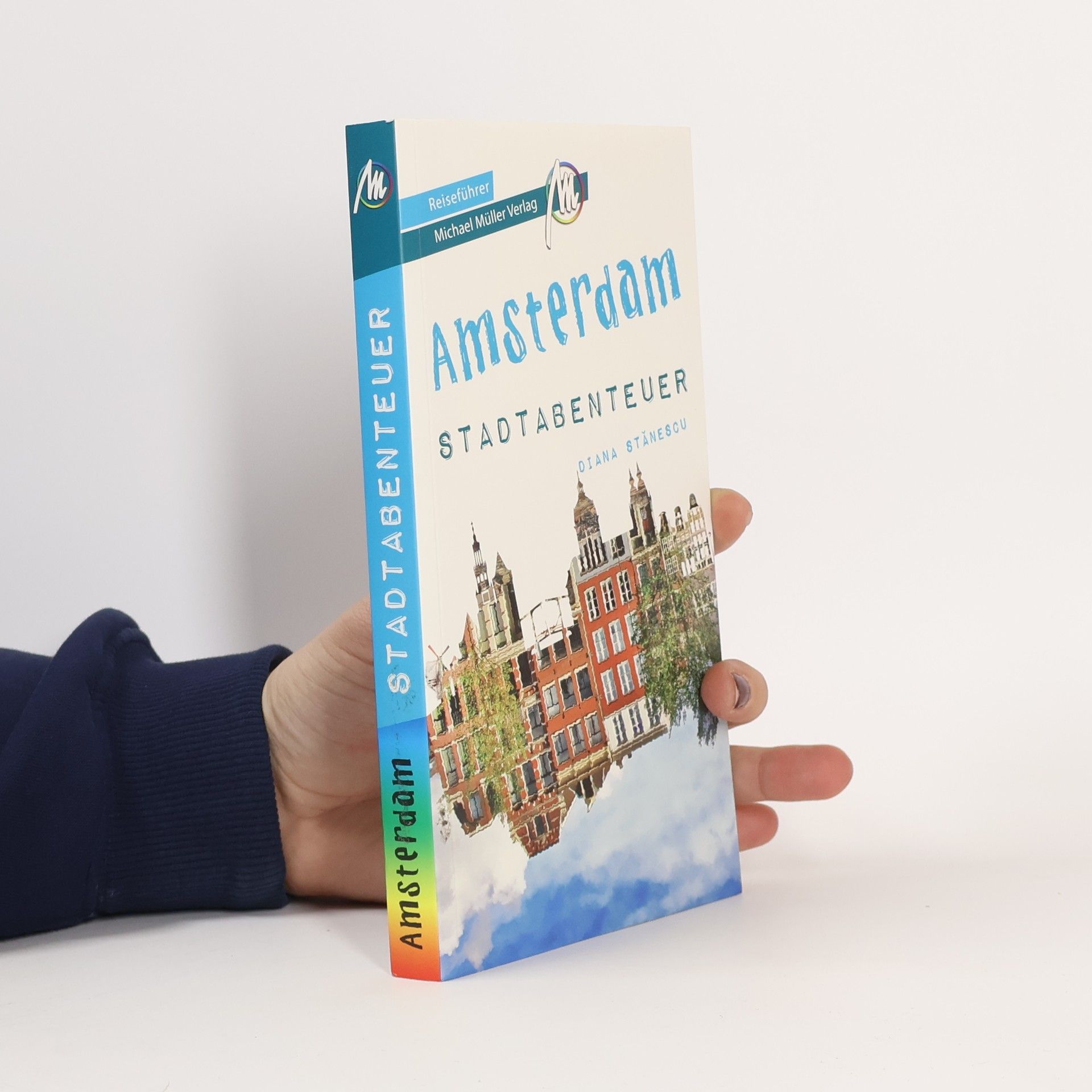 Diana Stănescu Amsterdam - Stadtabenteuer Reiseführer Michael Müller Verlag