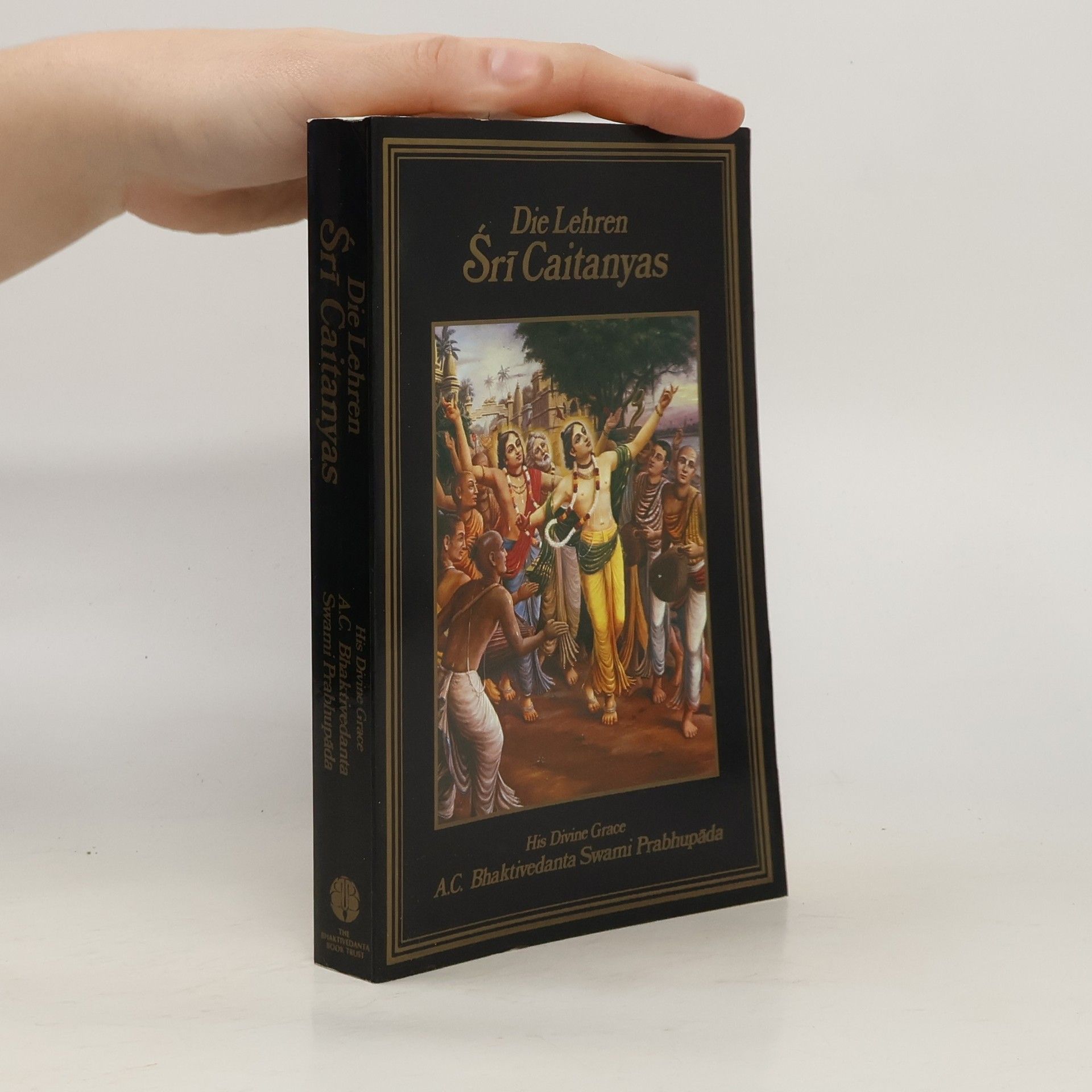 Šrí Šrímad A. Č. Bhaktivédanta Swami Prabhupáda Die Lehren Śrī Caitanyas