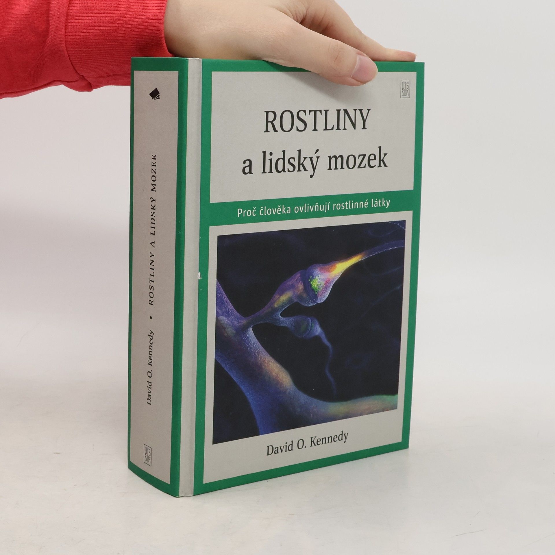 David O. Kennedy Rostliny a lidský mozek : proč člověka ovlivňují rostlinné látky