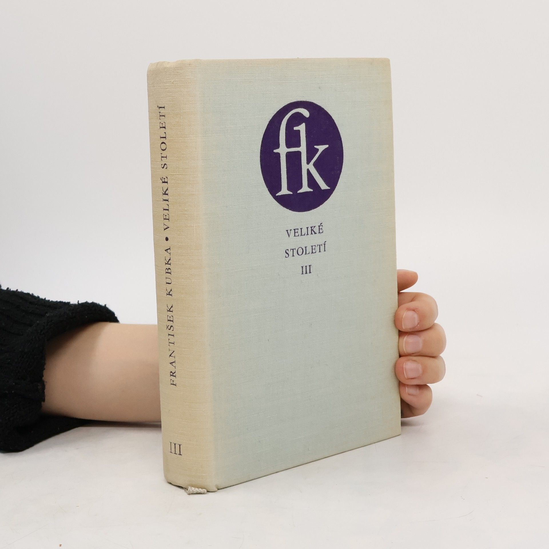 František Kubka Veliké století III. Mnichov a sto dvacet dní