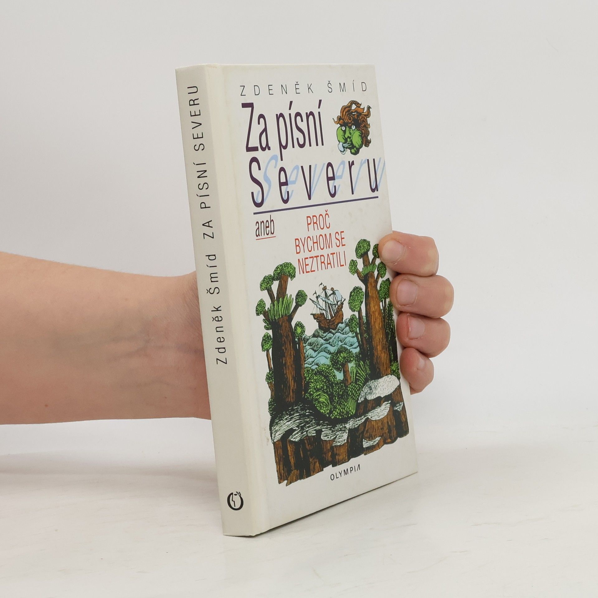 Zdeněk Šmíd Za písní Severu, aneb, Proč bychom se neztratili