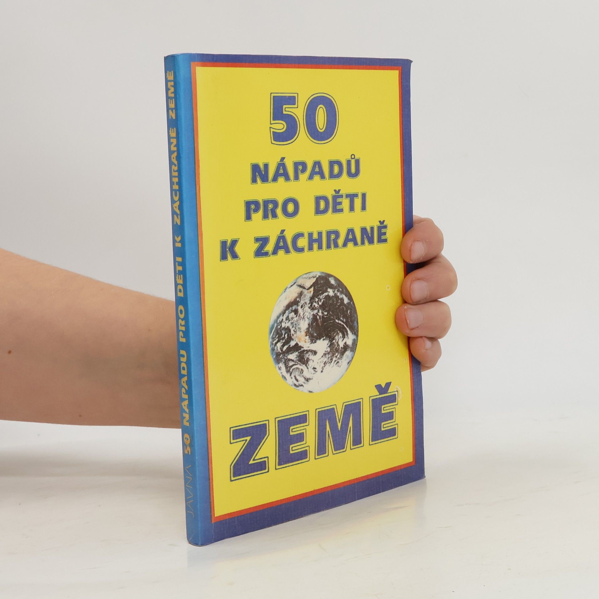 Collectif d'auteurs 50 nápadů pro děti k záchraně Země