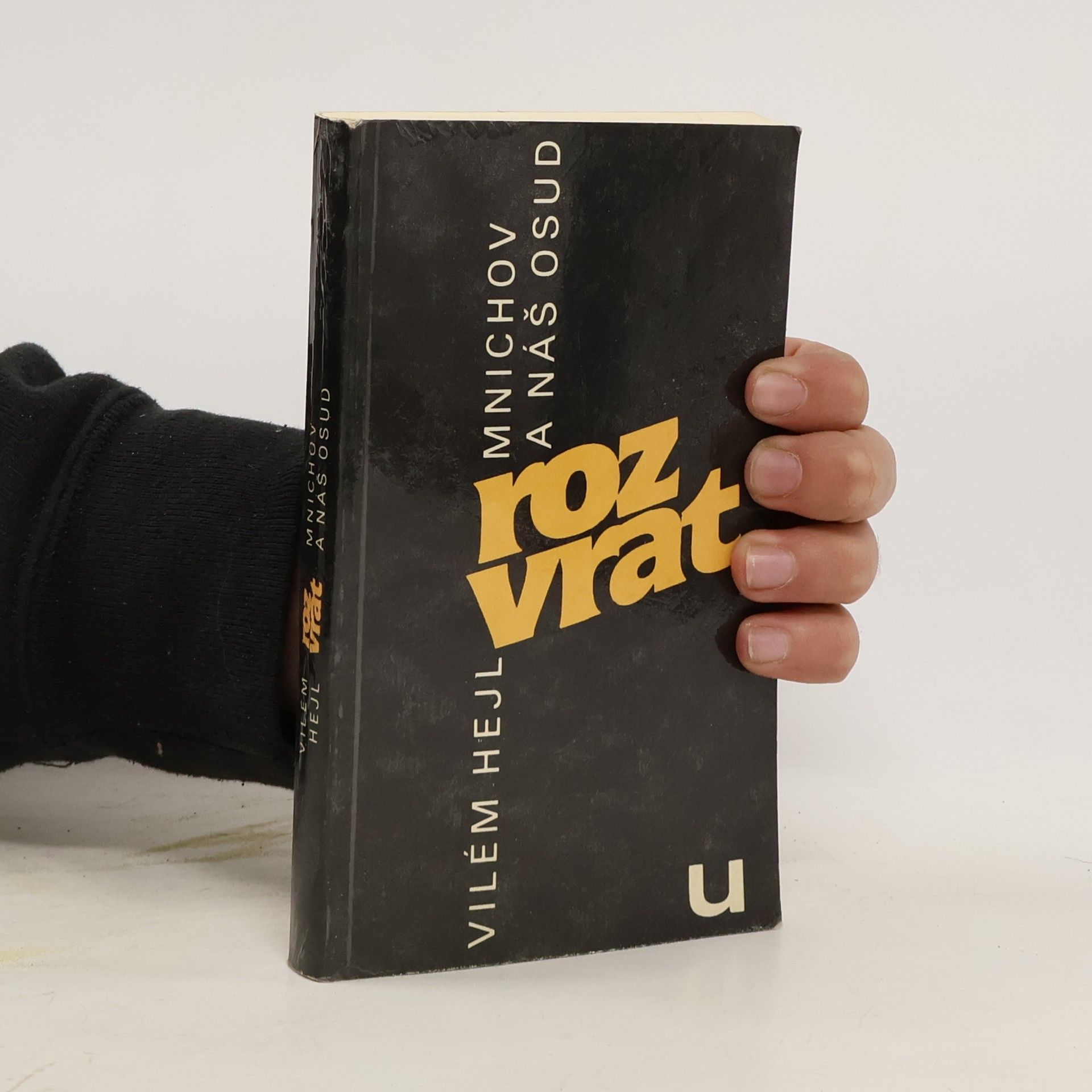 Vilém Hejl Rozvrat. Mnichov a náš osud