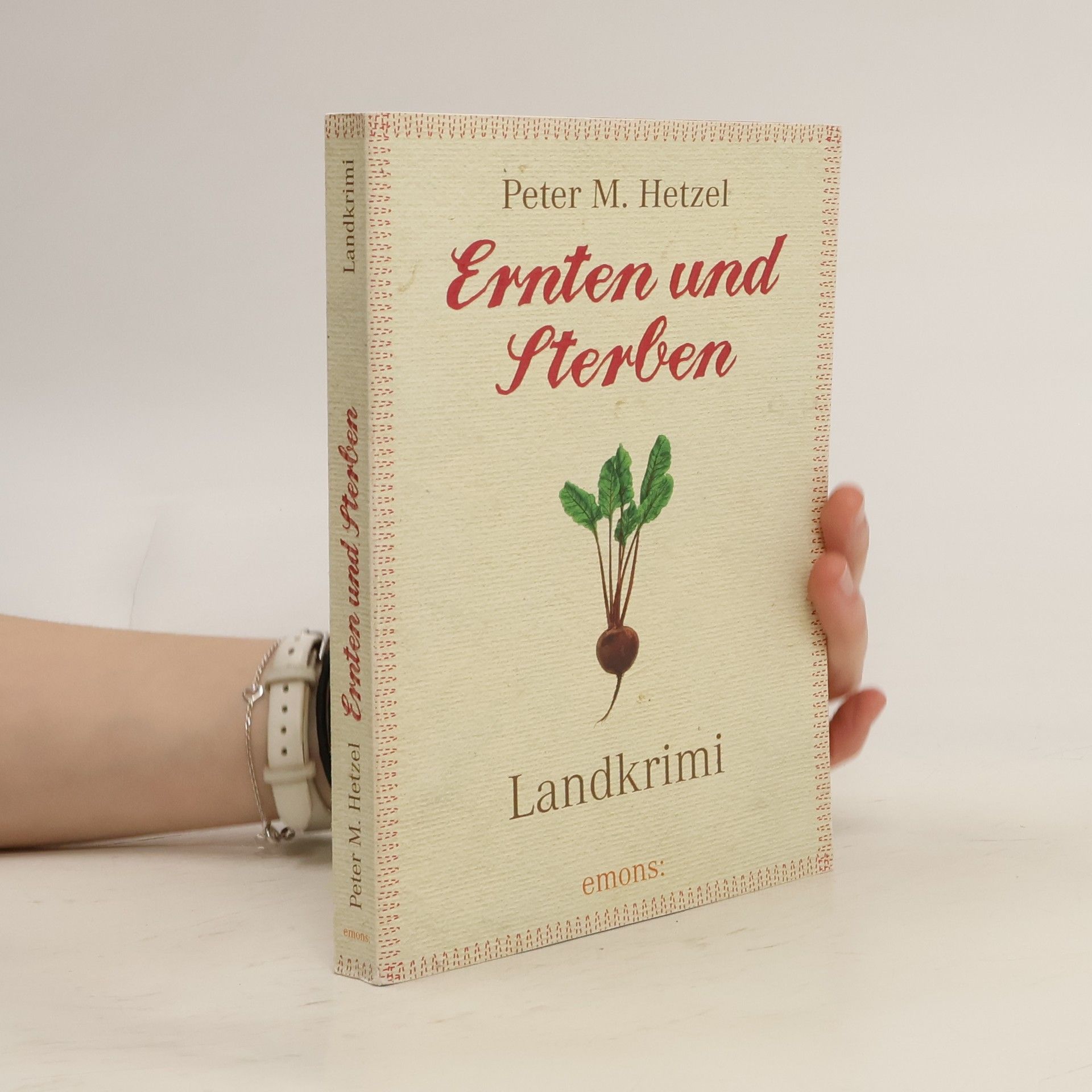 Peter M. Hetzel Ernten und Sterben