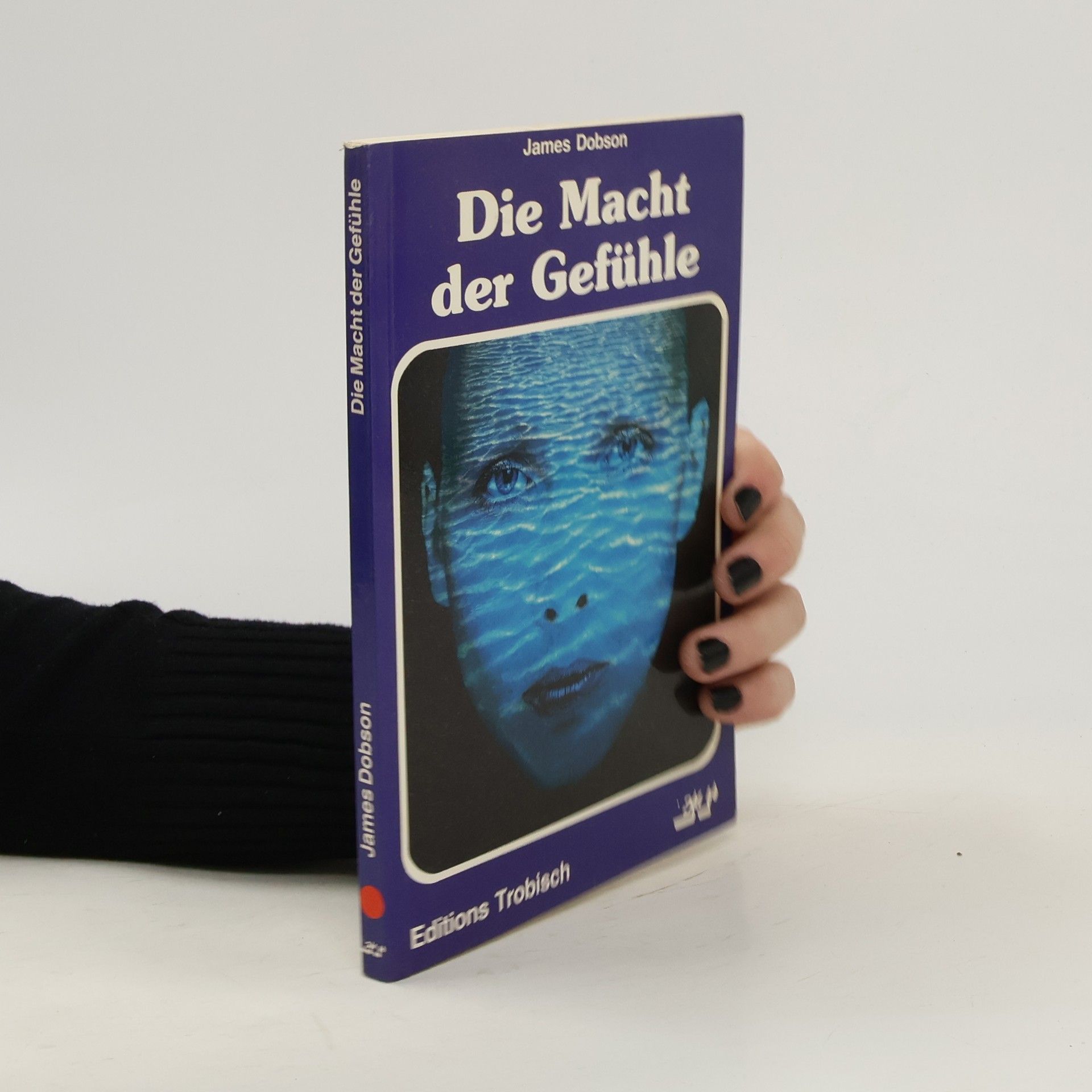 James C. Dobson Die Macht der Gefühle