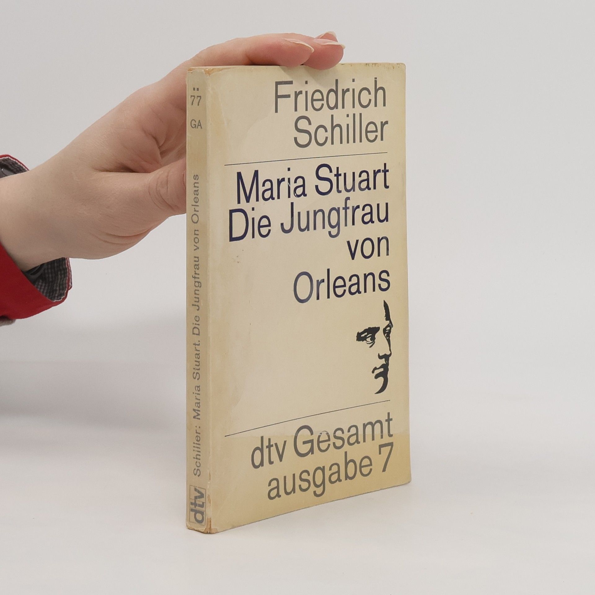 Friedrich Schiller Gesamtausgabe - 7: Maria Stuart Die Jungfrau von Orleans