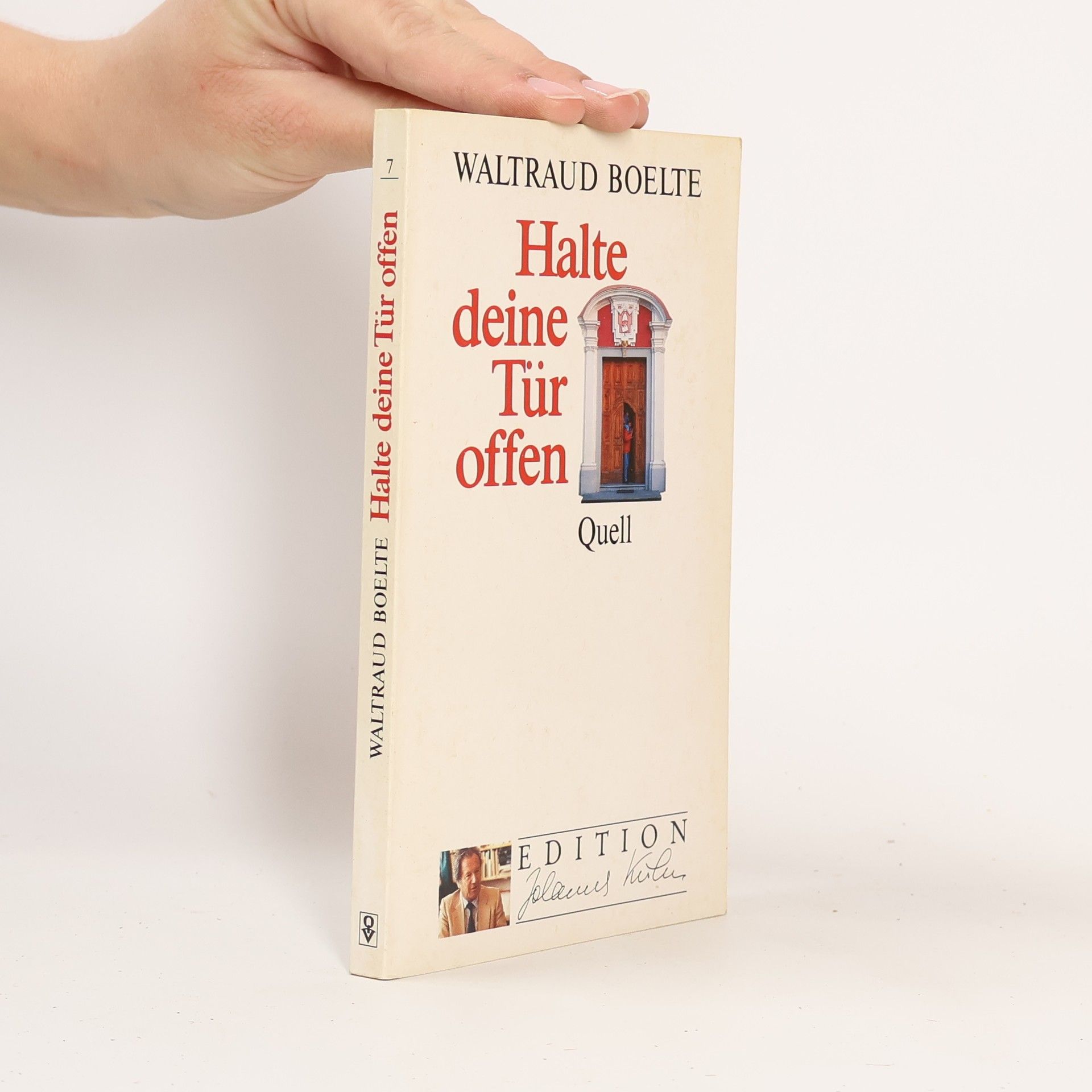 Waltraud Boelte Edition Johannes Kuhn - 7: Halte deine Tür offen