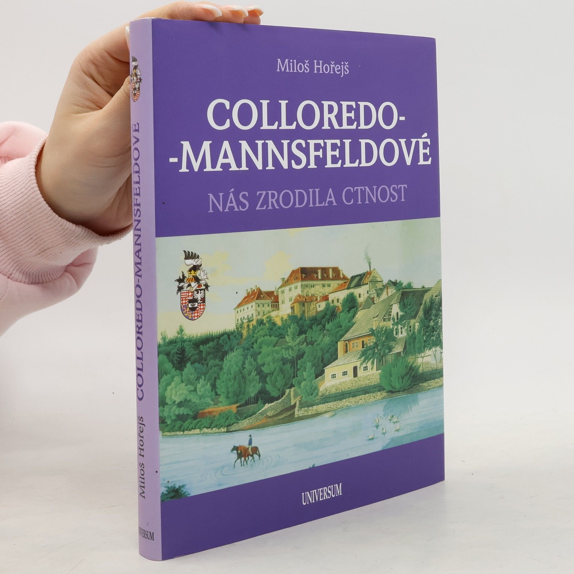 Colloredo-Mannsfeldové - Nás zrodila cnost