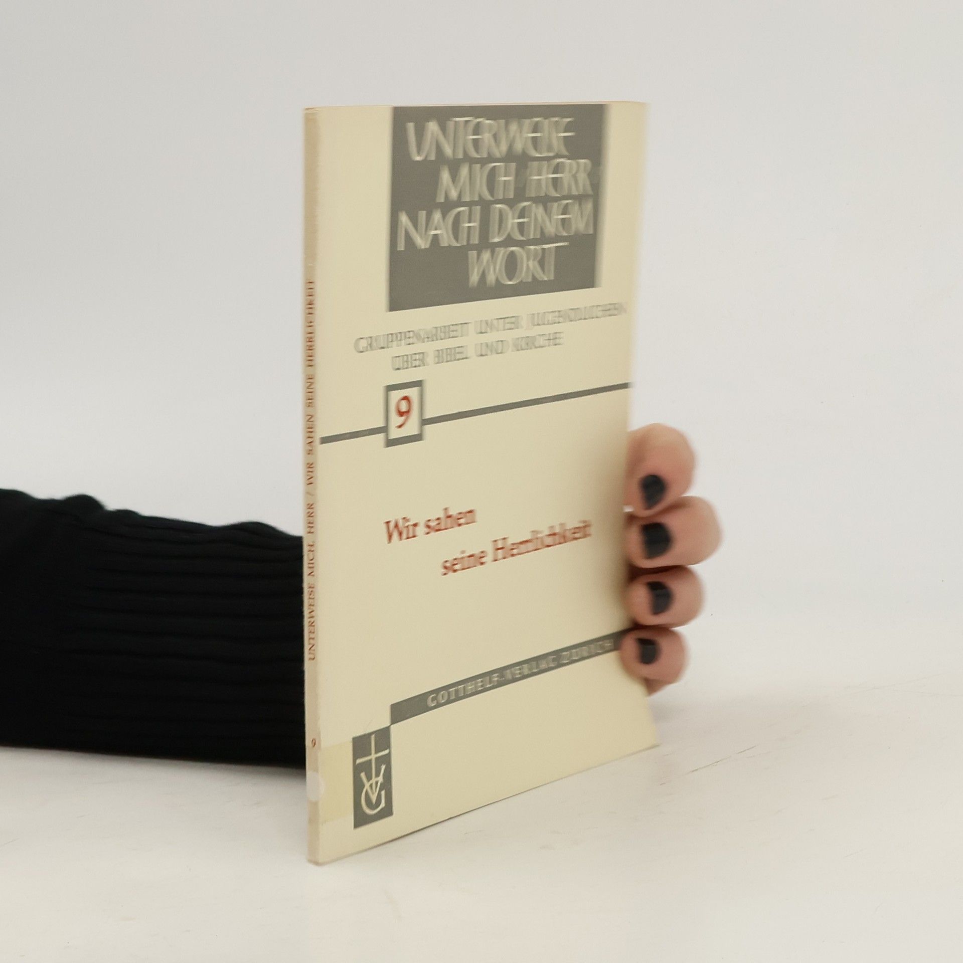 Auteurscollectief Unterweise mich Herr nach deinem Wort 9. Wir sahen Seine Herrlichkeit