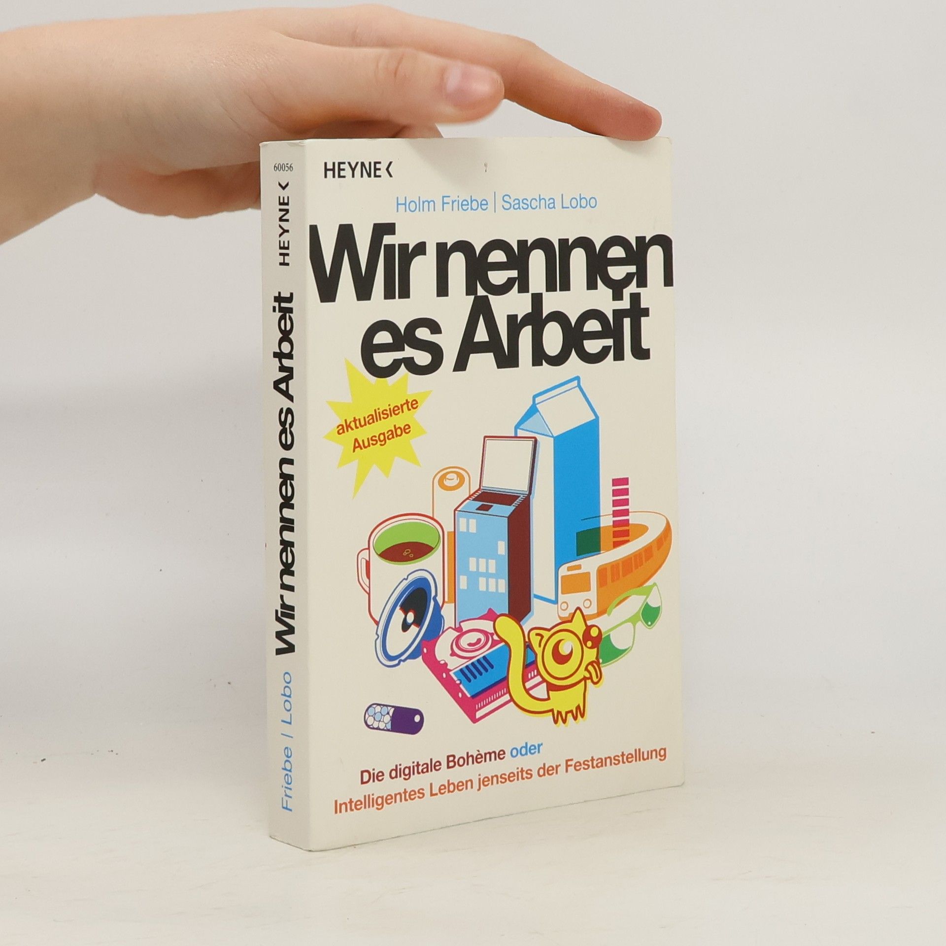 Holm Friebe Wir nennen es Arbeit