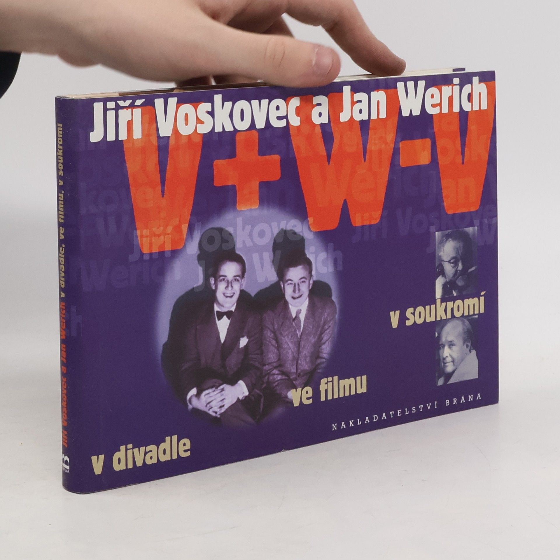 Vladimír Just Jiří Voskovec a Jan Werich v divadle, ve filmu, v soukromí