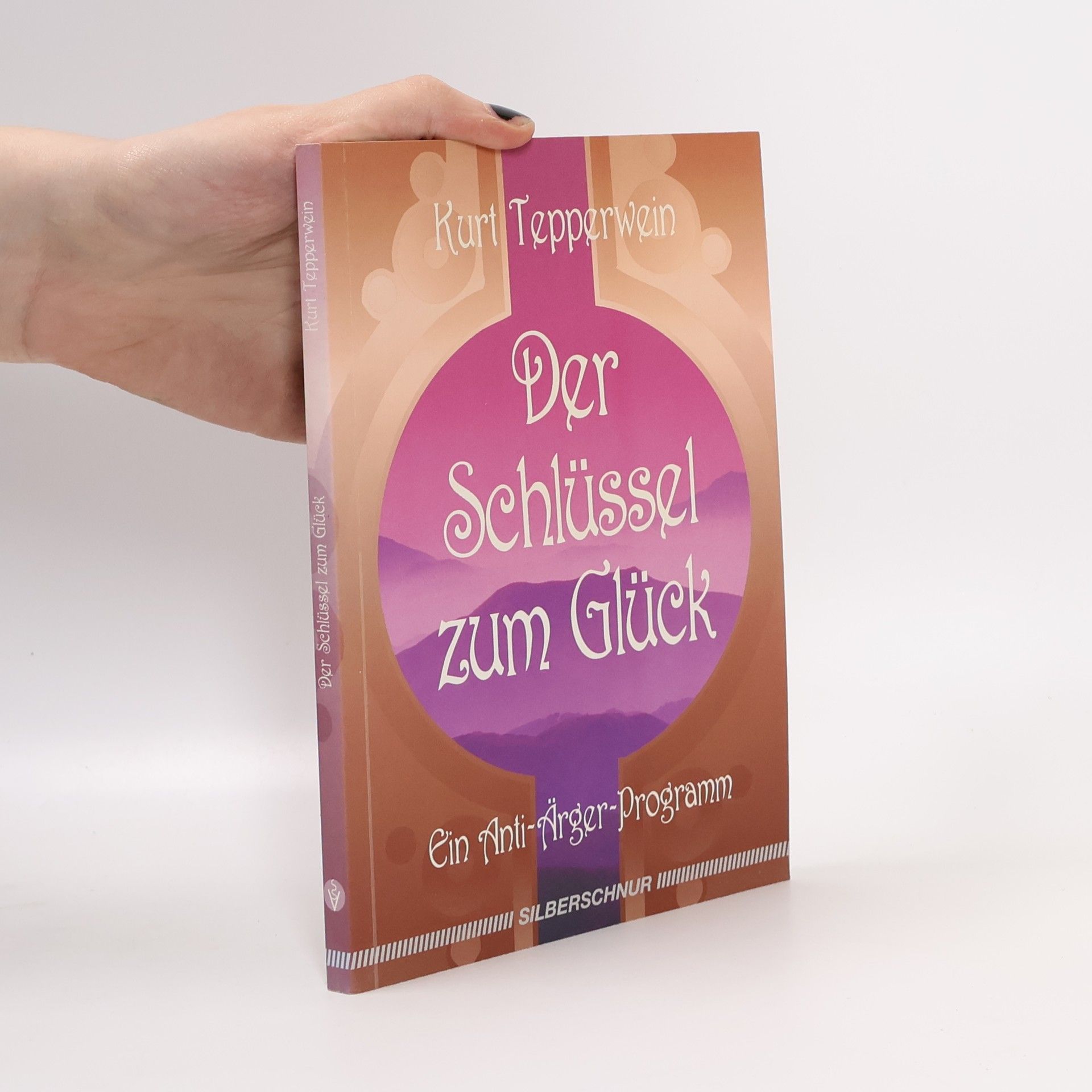 Kurt Tepperwein Der Schlüssel zum Glück