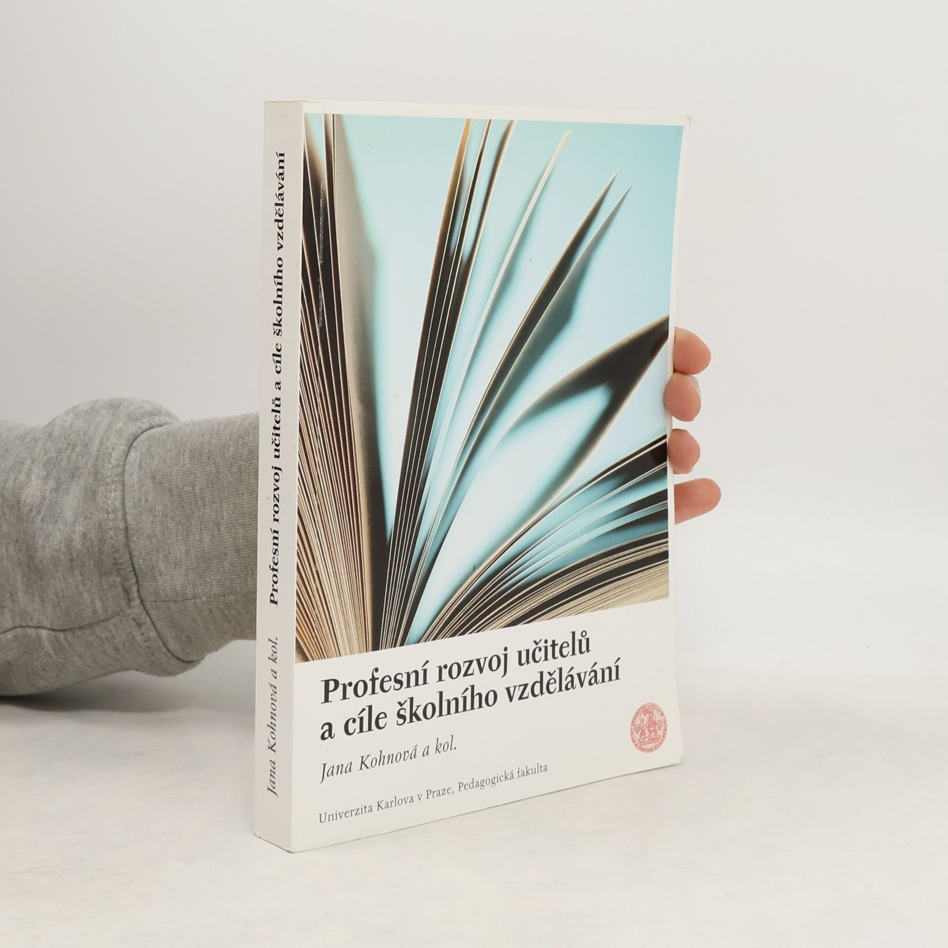 Jana Kohnová Profesní rozvoj učitelů a cíle školního vzdělávání