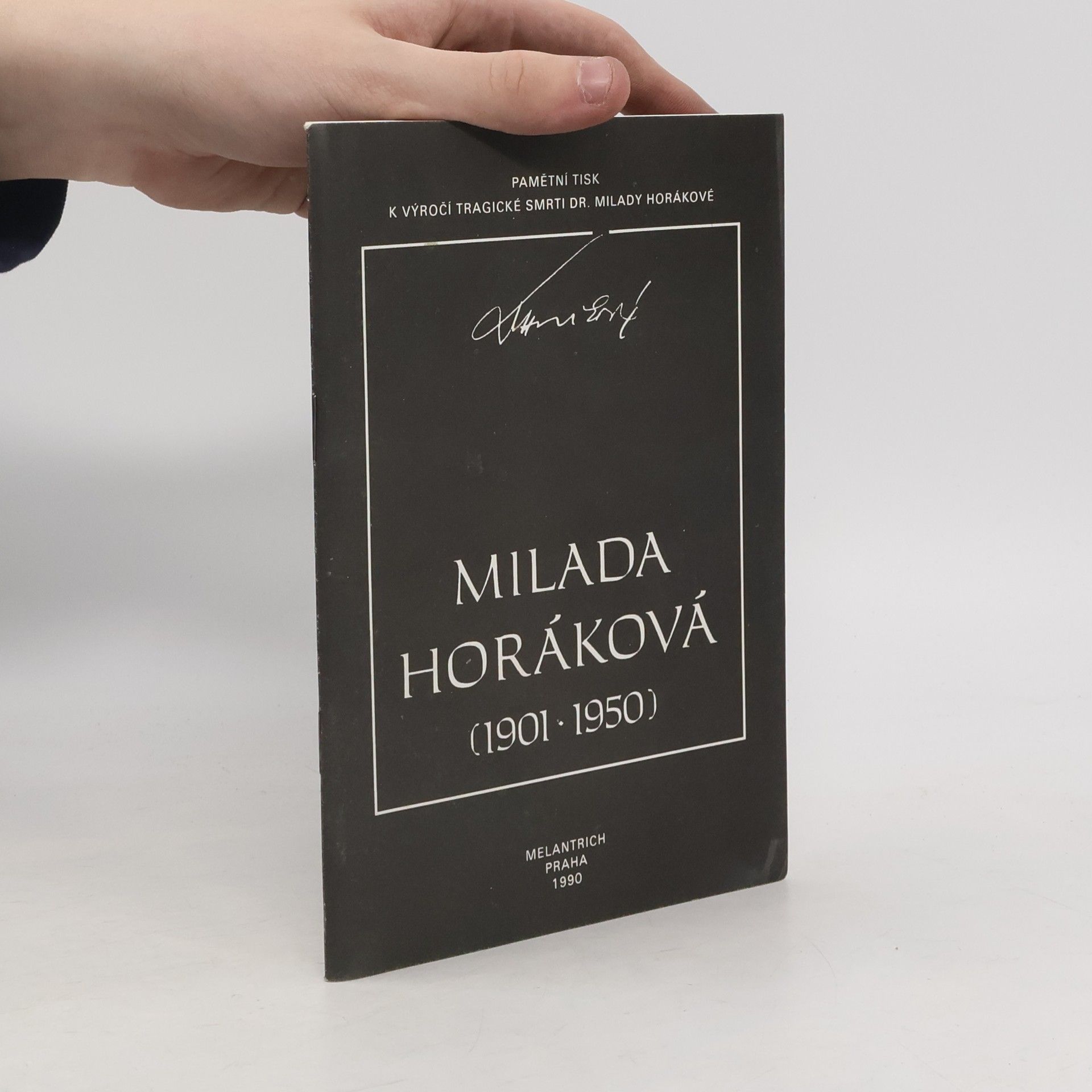 Kolektiv autorů Milada Horáková. Pamětní tisk k 40. výročí tragické smrti dr. Milady Horákové
