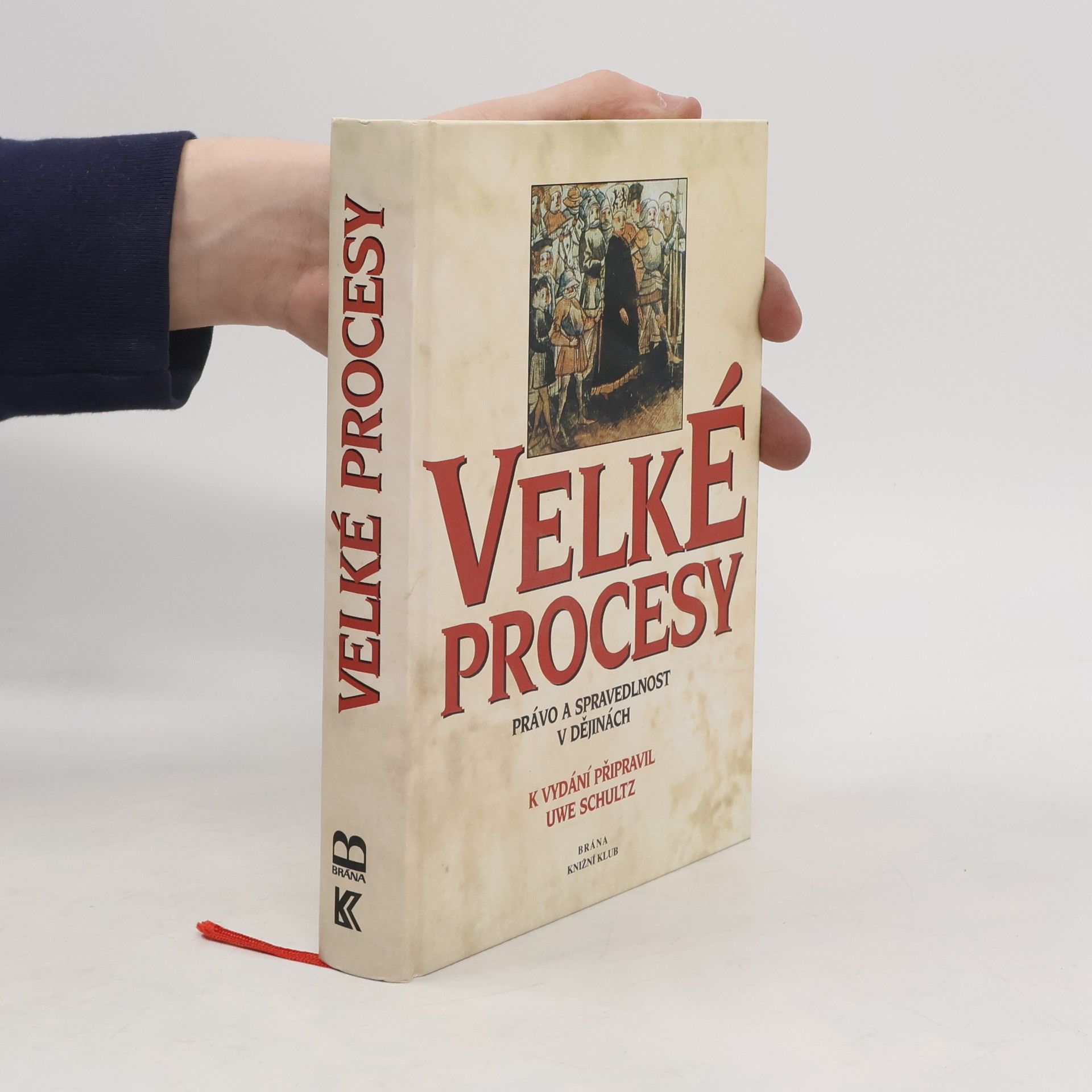 Milada Kouřimská Velké procesy. Právo a spravedlnost v dějinách.