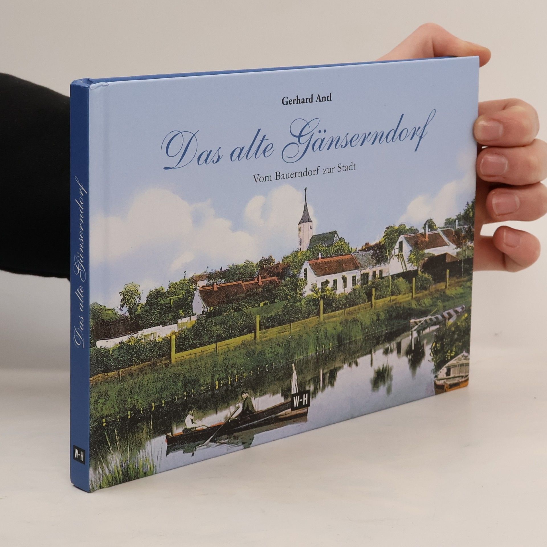 Gerhard Antl Das alte Gänserndorf