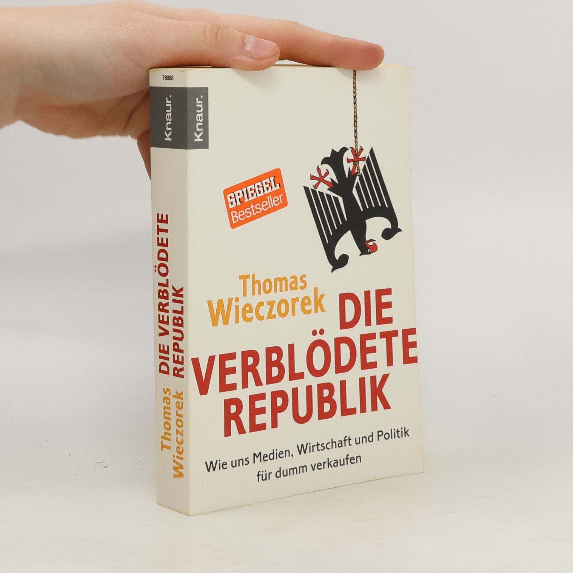 Thomas Wieczorek Die verblödete Republik: Wie uns Medien, Wirtschaft und Politik für dumm verkaufen