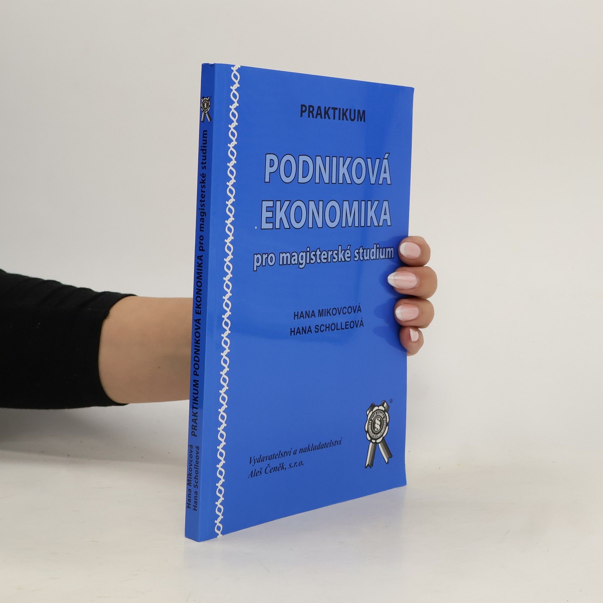Hana Mikovcová Praktikum. Podniková ekonomika pro magisterské studium