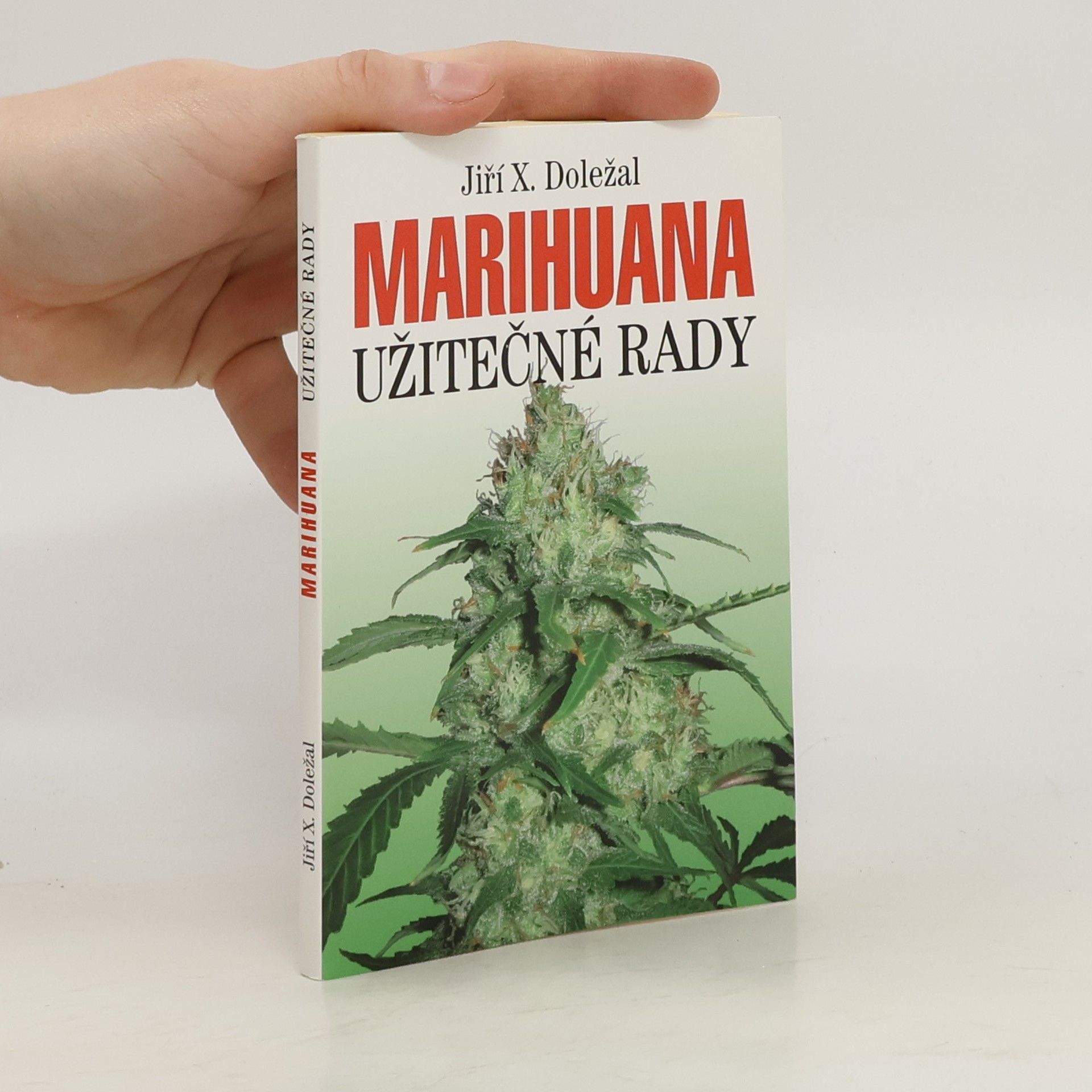 Jiří X. Doležal Marihuana: Užitečné rady