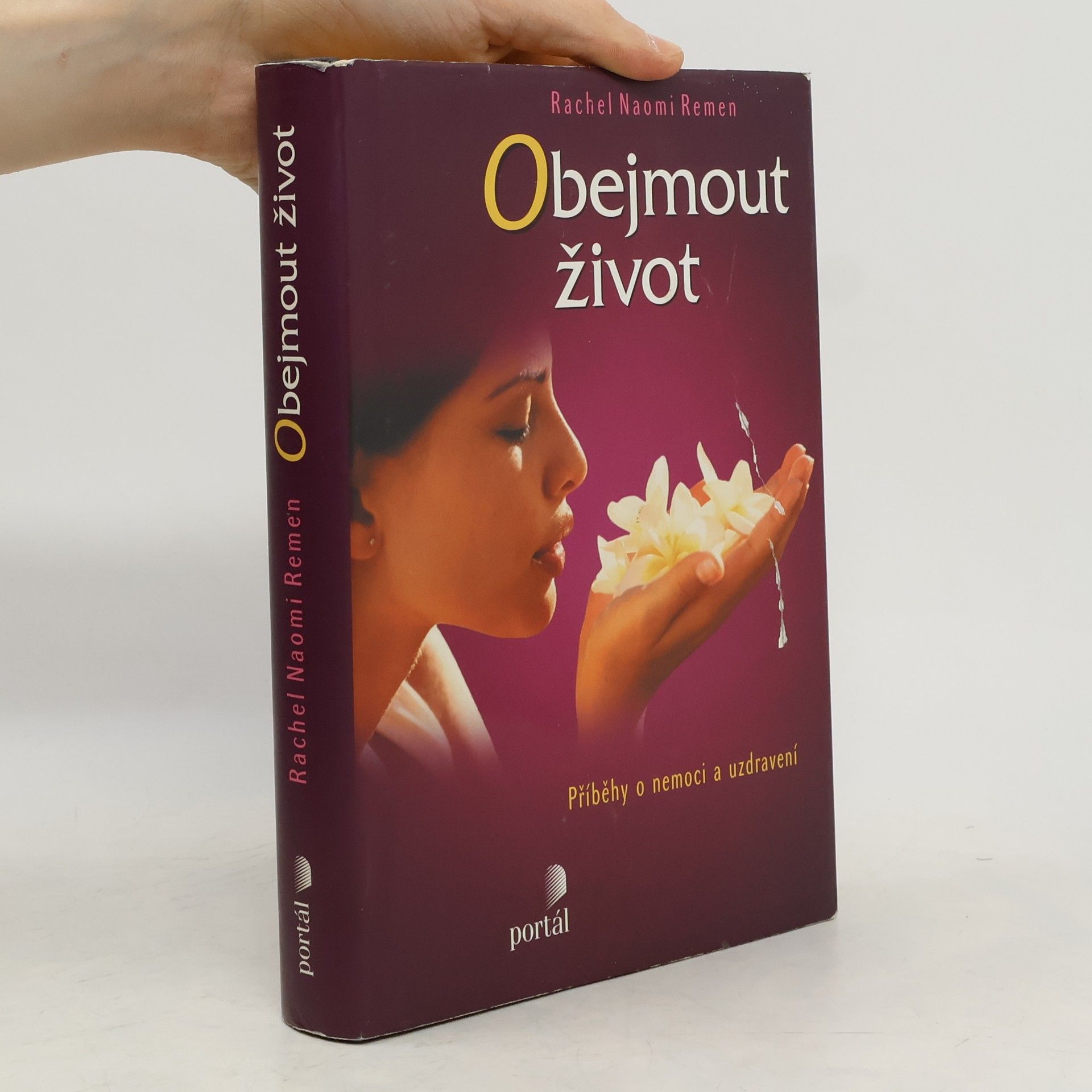 Rachel Naomi Remen Obejmout život: Příběhy o nemoci a uzdravení