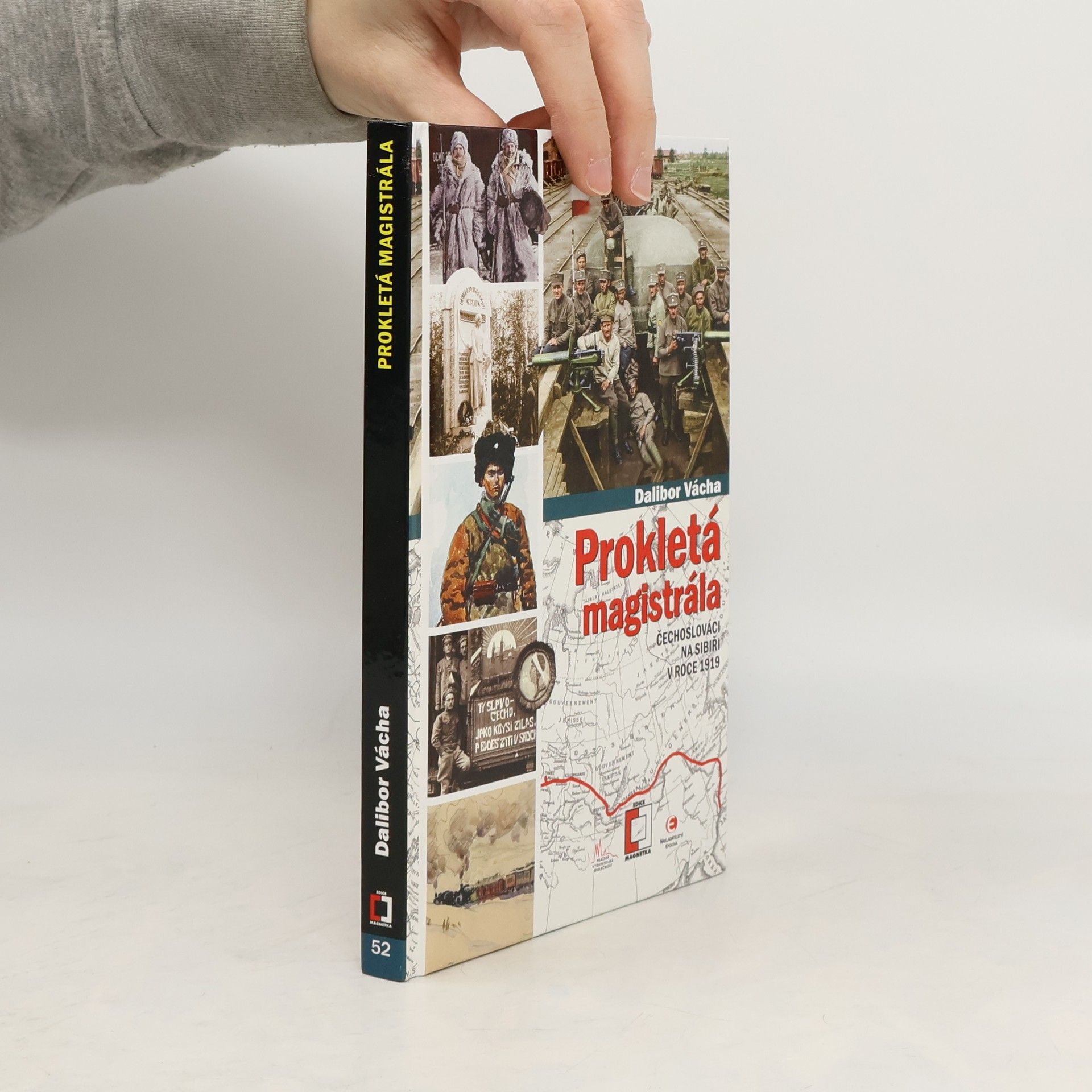 Dalibor Vácha Prokletá magistrála : Čechoslováci na Sibiři v roce 1919
