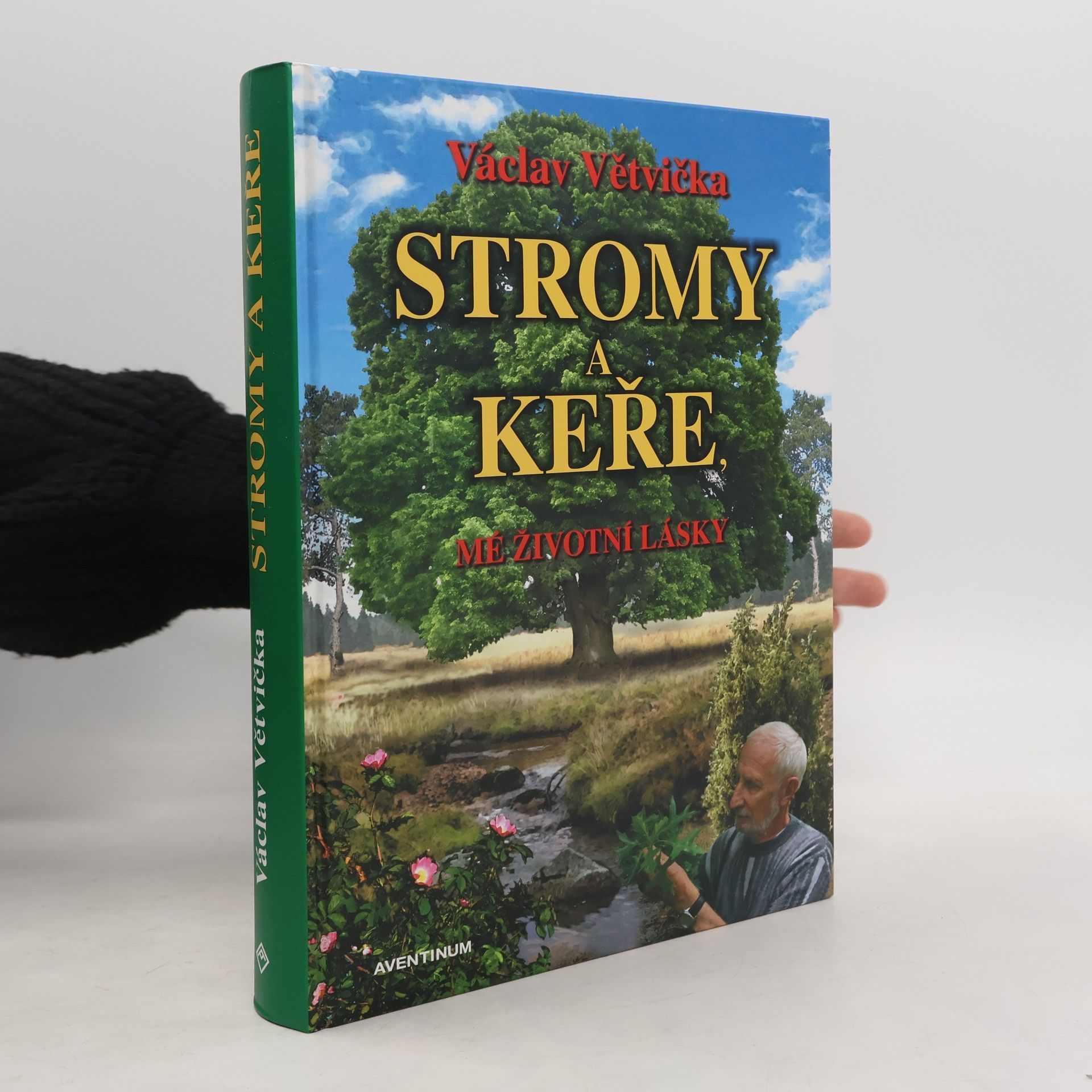 Václav Větvička Stromy a keře. Mé životní lásky