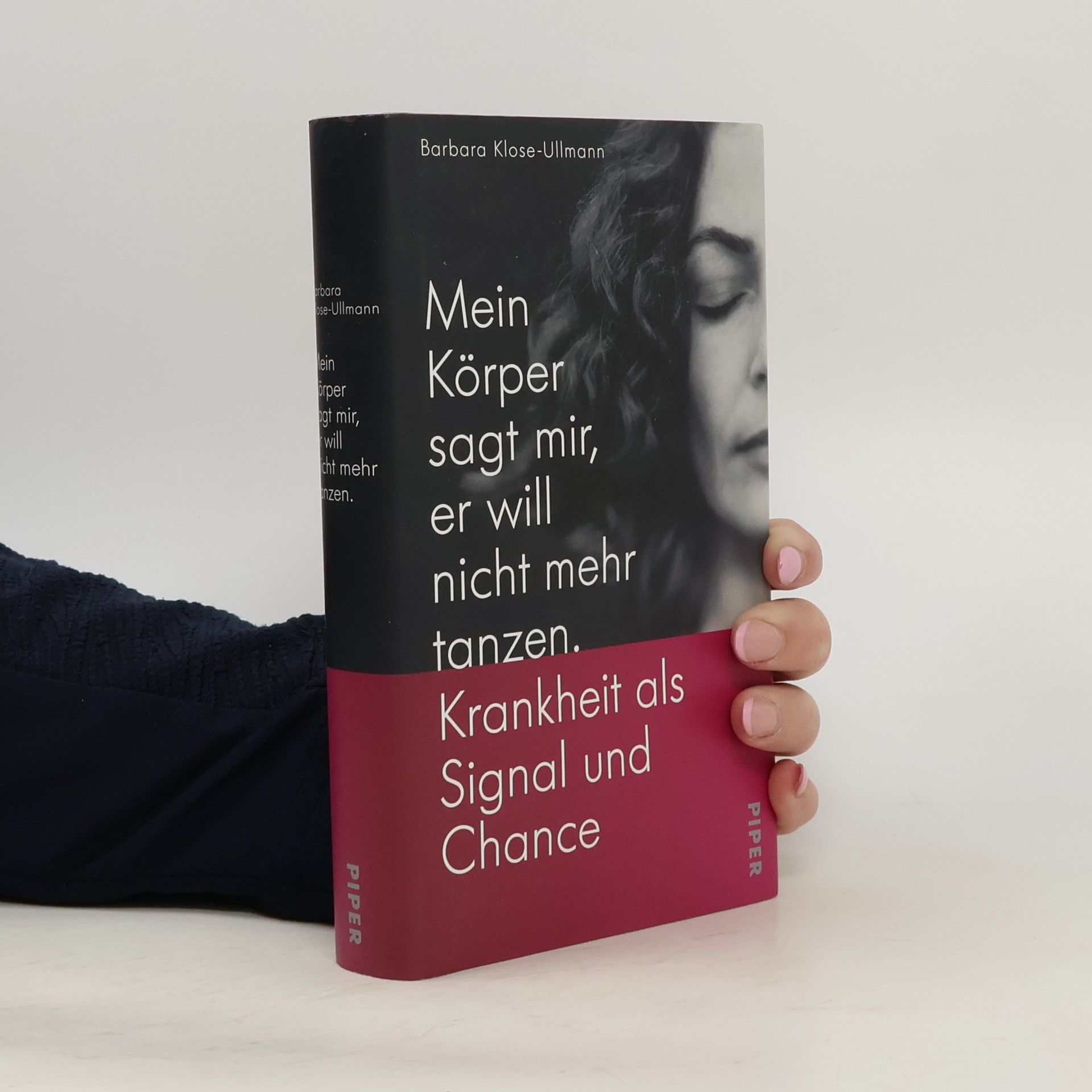 Barbara Klose Ullmann Mein Körper sagt mir, er will nicht mehr tanzen