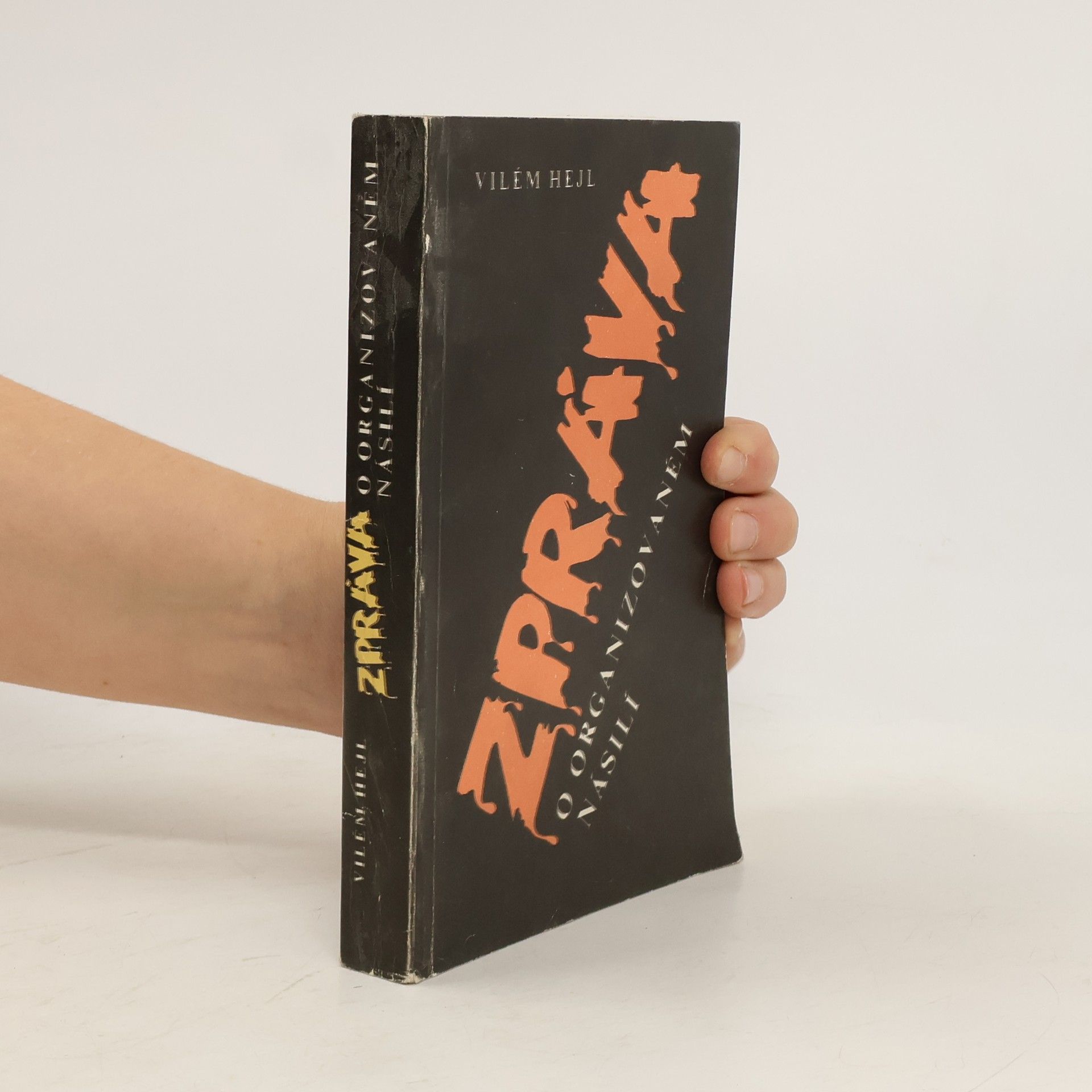 Vilém Hejl Zpráva o organizovaném násilí