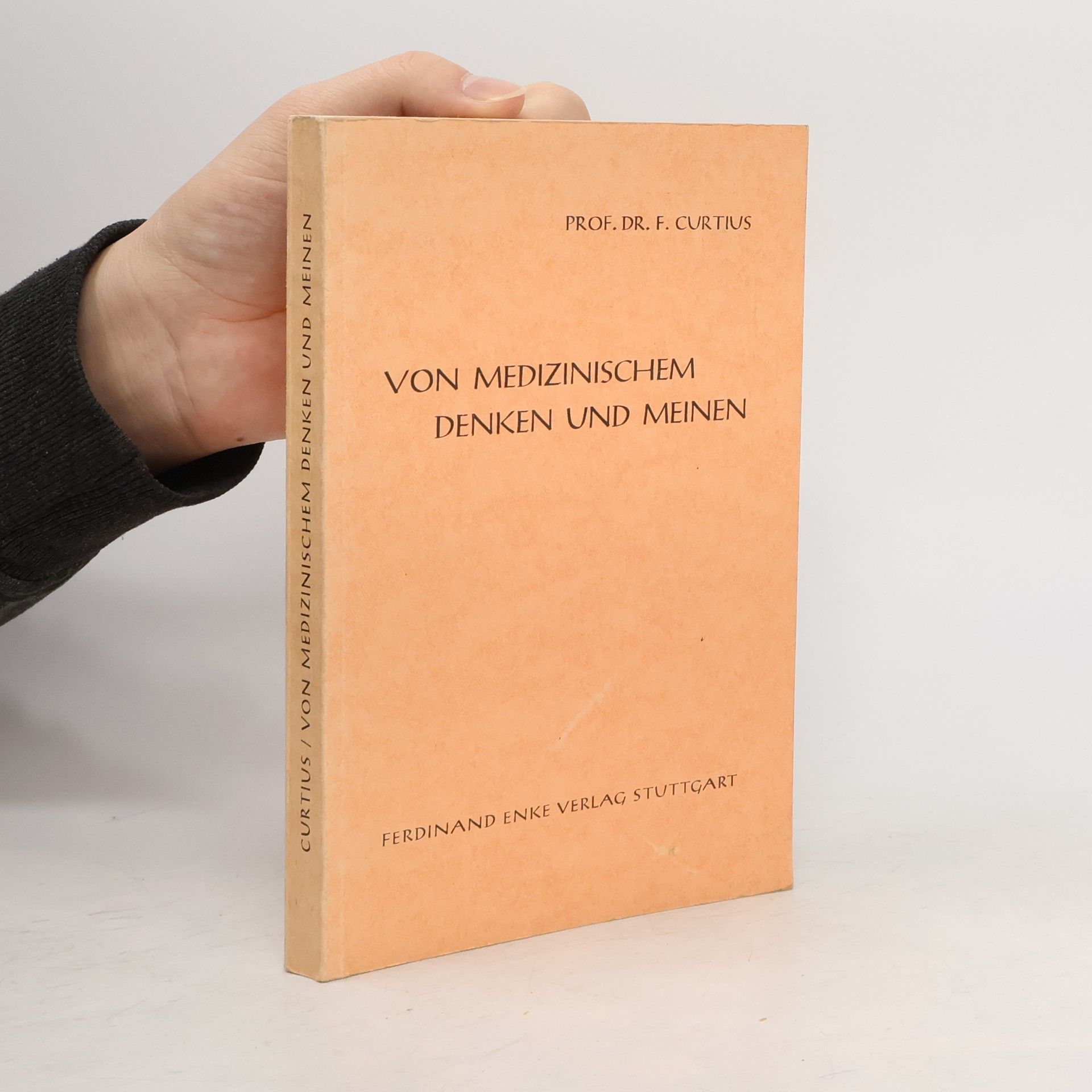 Friedrich Curtius Von medizinischem Denken und Meinen