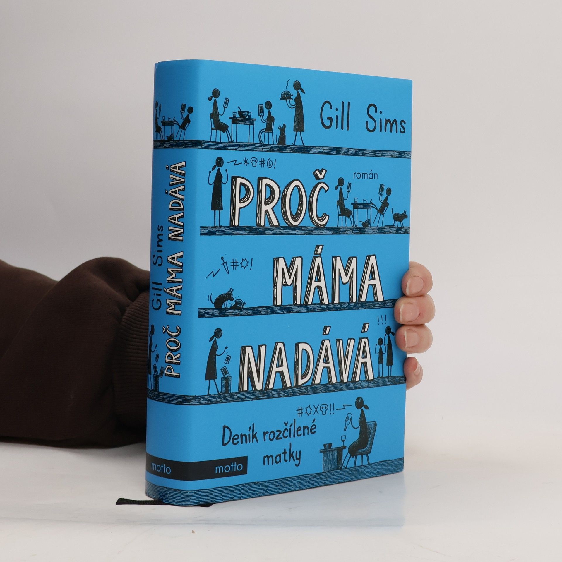 Gill Sims Proč máma nadává. Deník rozčílené matky