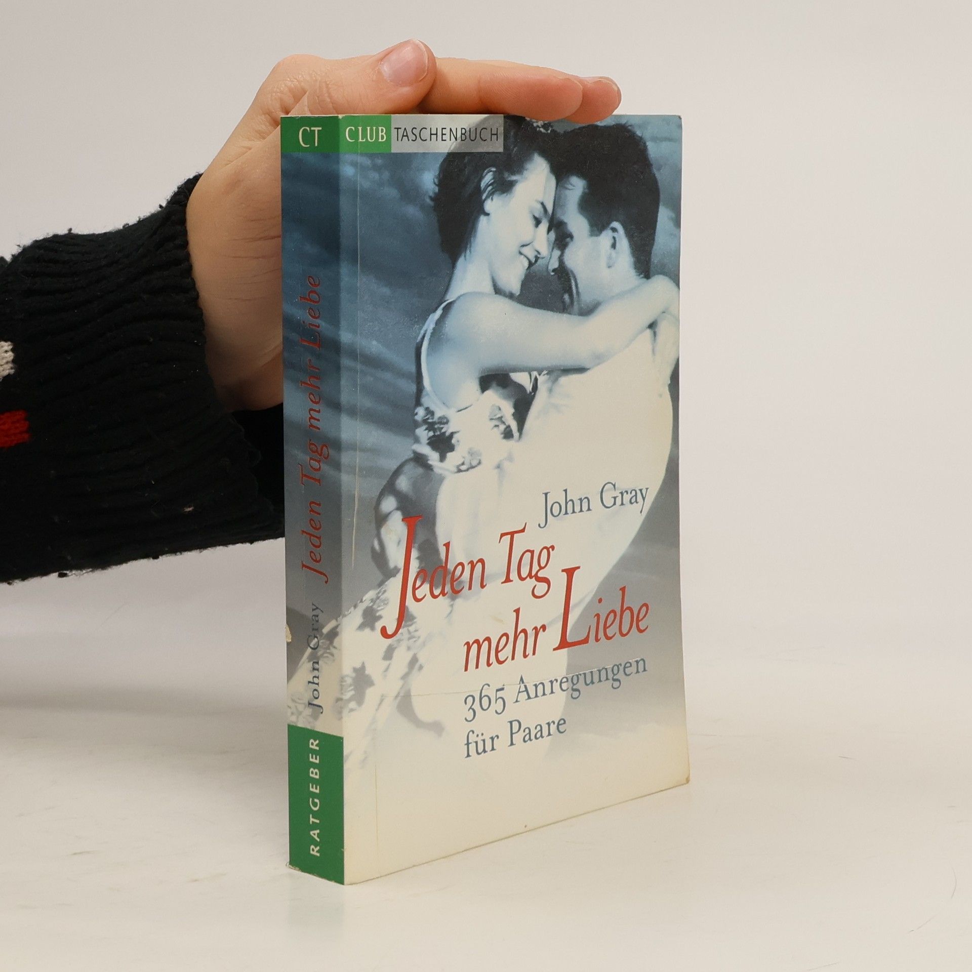 John Gray Jeden Tag mehr Liebe