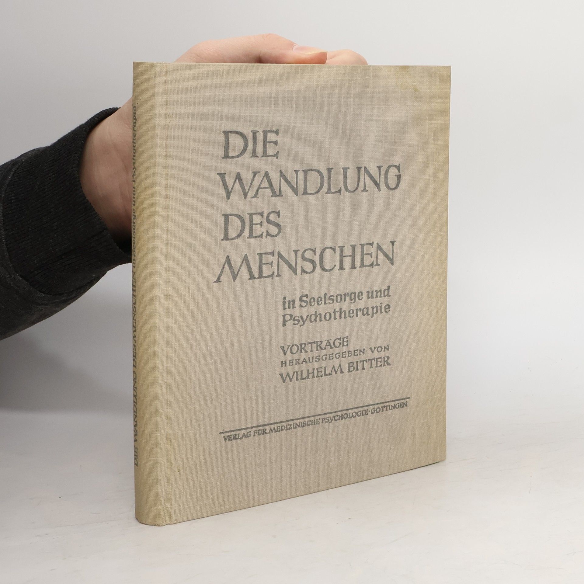 Wilhelm Bitter Die Wandlung des Menschen in Seelsorge und Psychotherapie