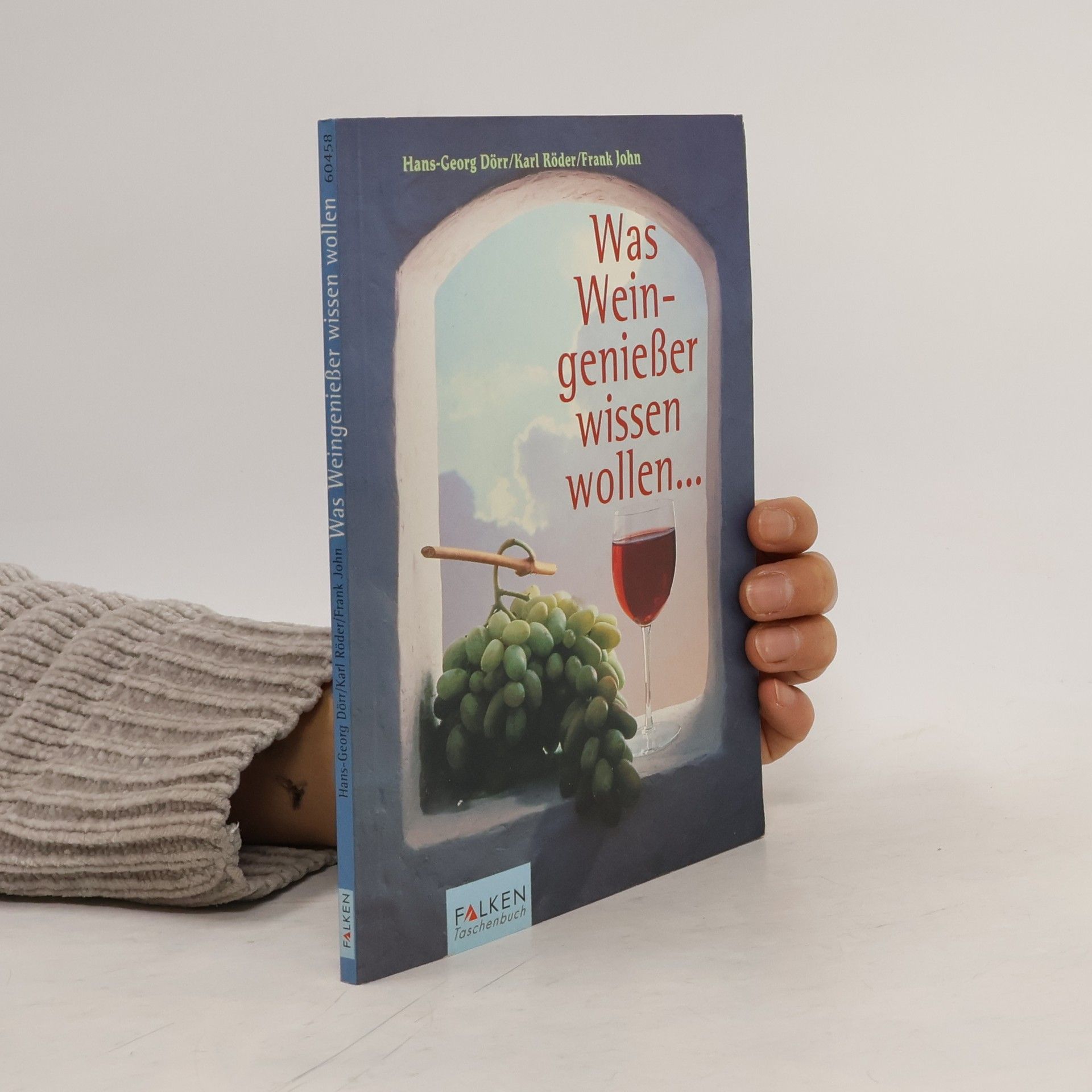 HansGeorg Dörr Was Weingenießer wissen wollen