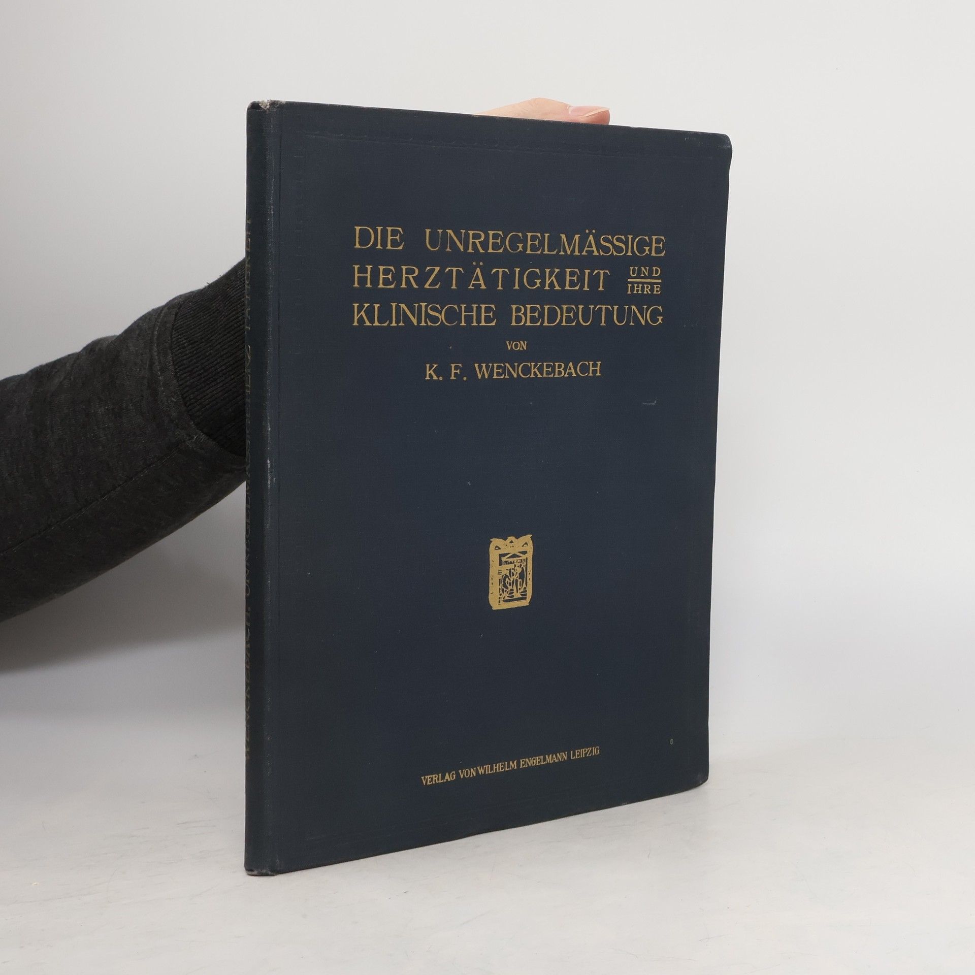 K. F. Wenckebach Die unregelmässige Herztätigkeit und ihre klinische bedeutung