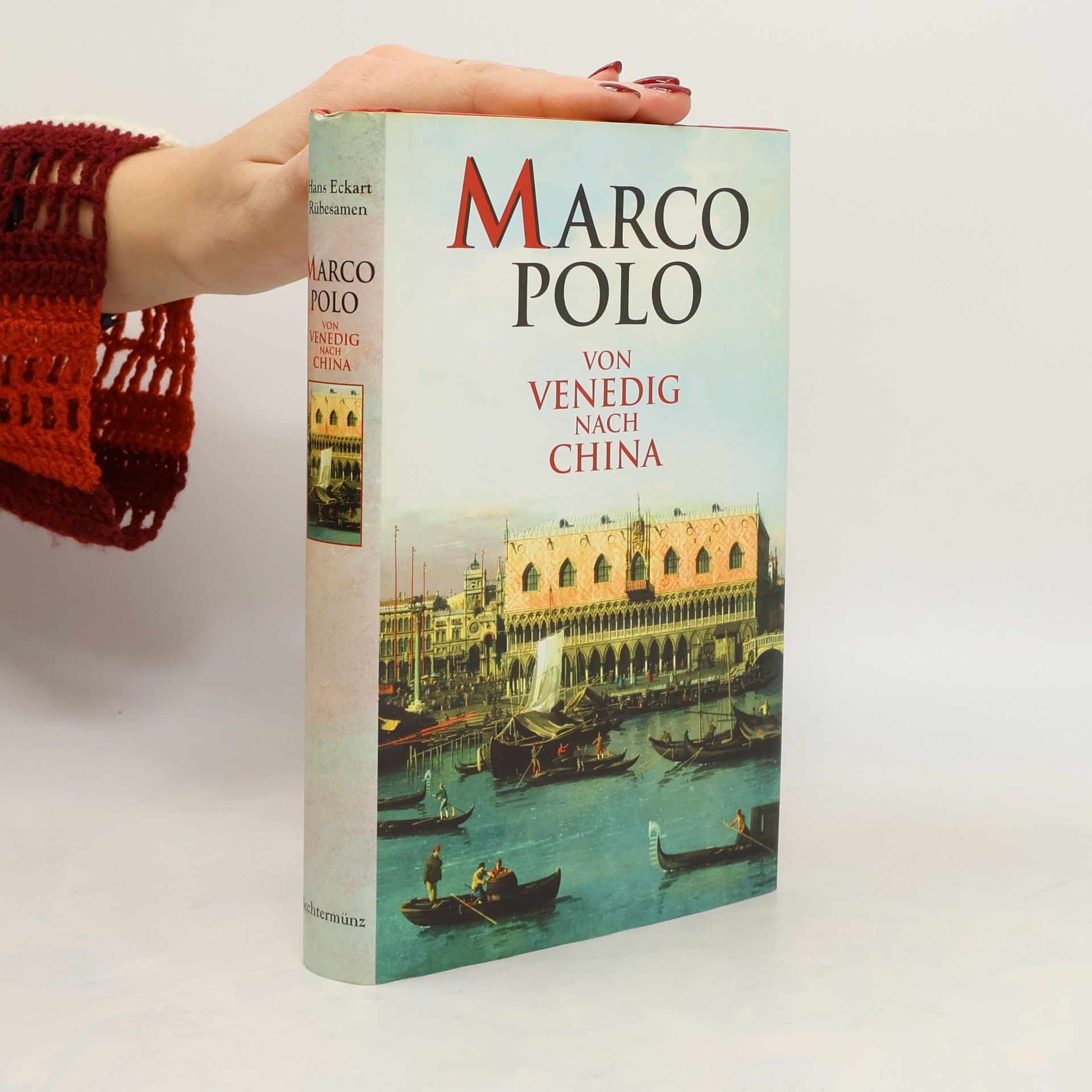 Marco Polo. Von Venedig nach China