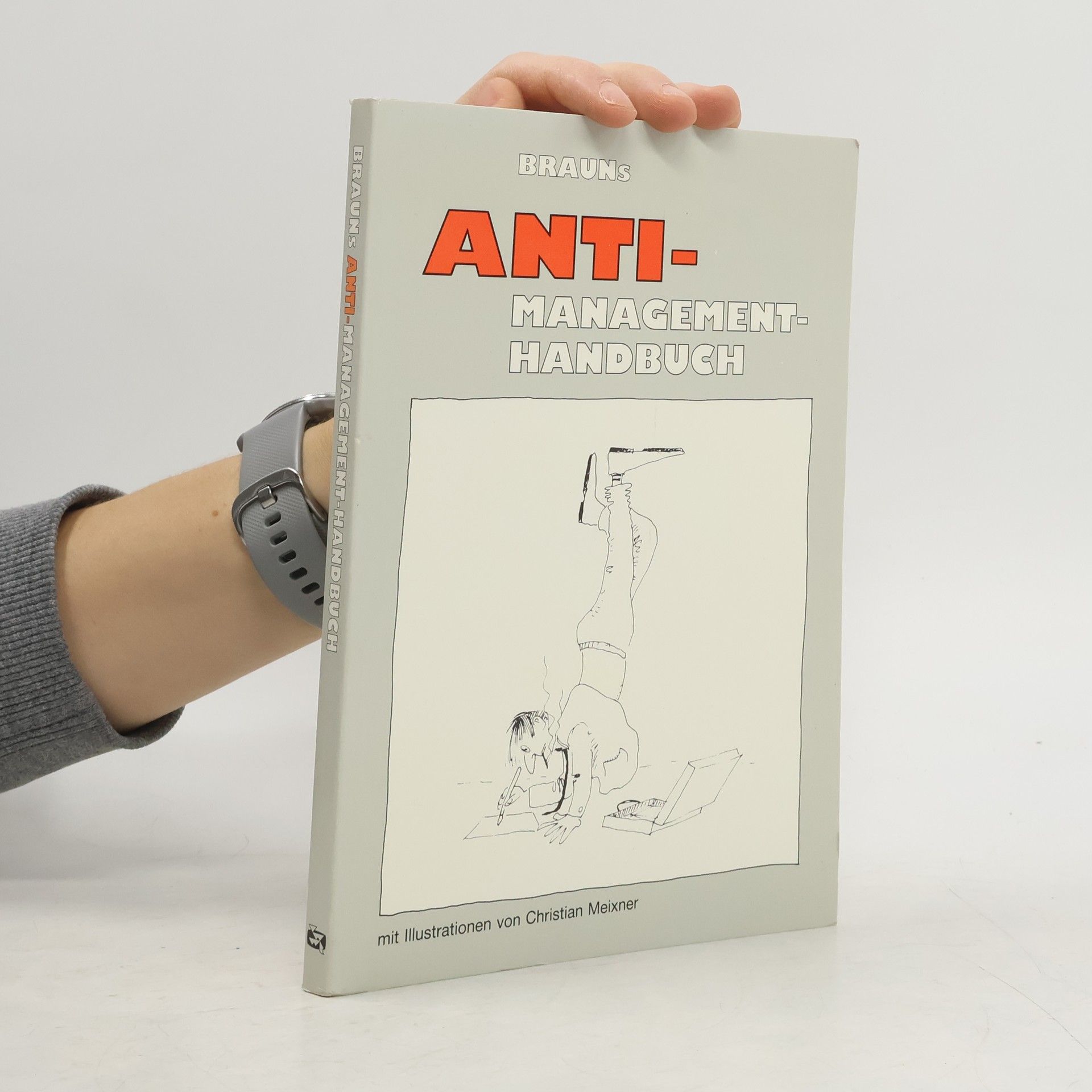 Walter H. Braun Brauns Anti-Management-Handbuch