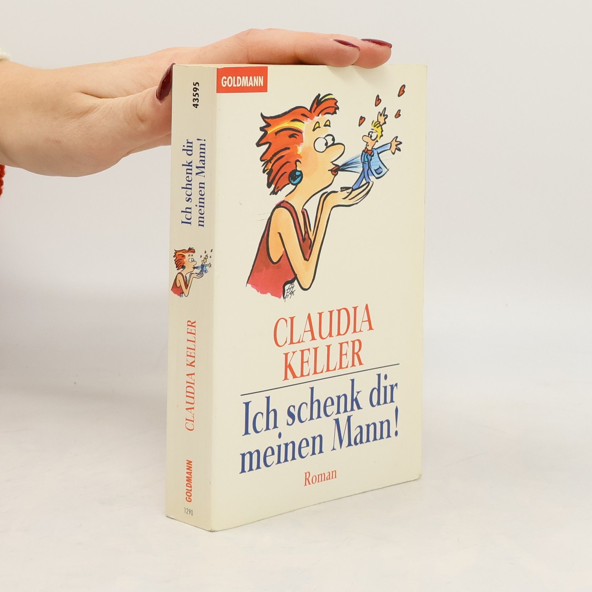 Claudia Keller Ich schenk dir meinen Mann!