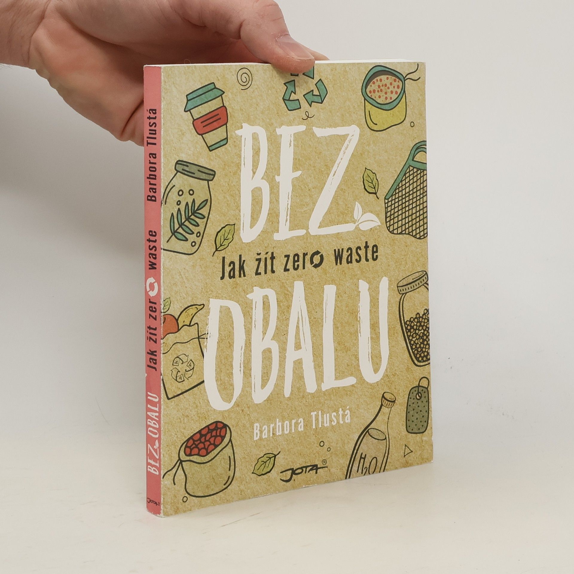 Barbora Tlustá Bez obalu. Jak žít zero waste