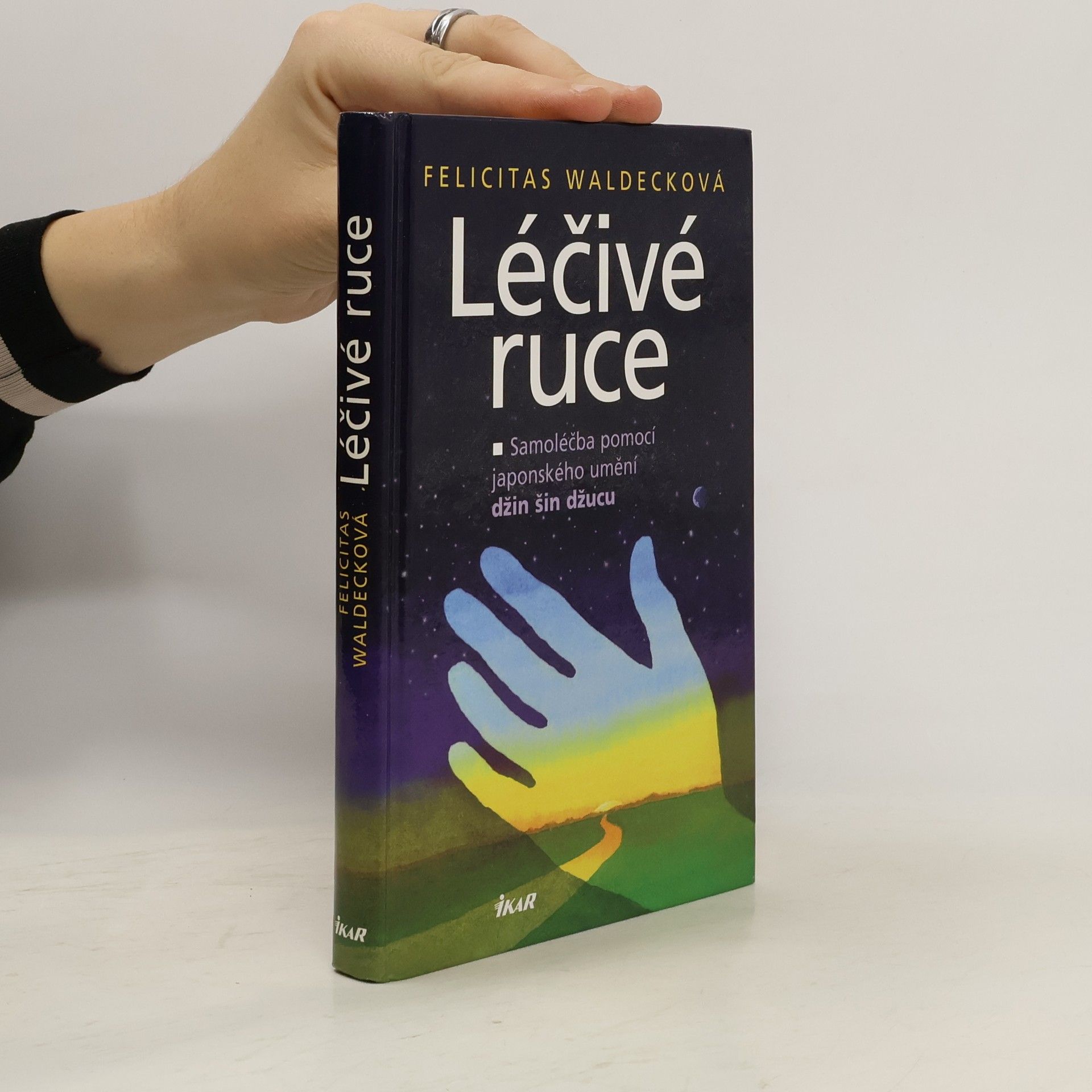 Felicitas Waldeck Léčivé ruce: Samoléčba pomocí japonského umění džin šin džucu