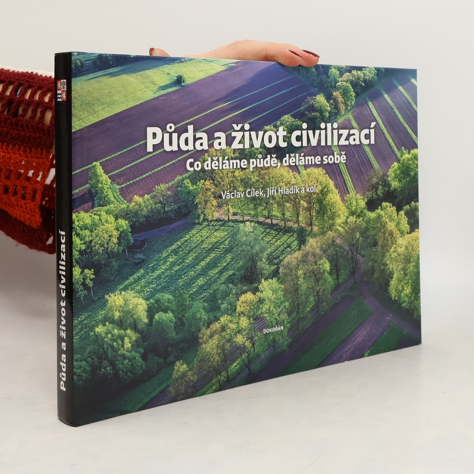 Autores varios Půda a život civilizací: co děláme půdě, děláme sobě