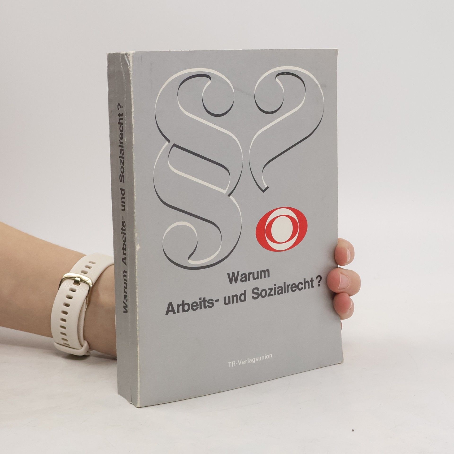 Autorenkollektiv Warum Arbeits- und Sozialrecht?