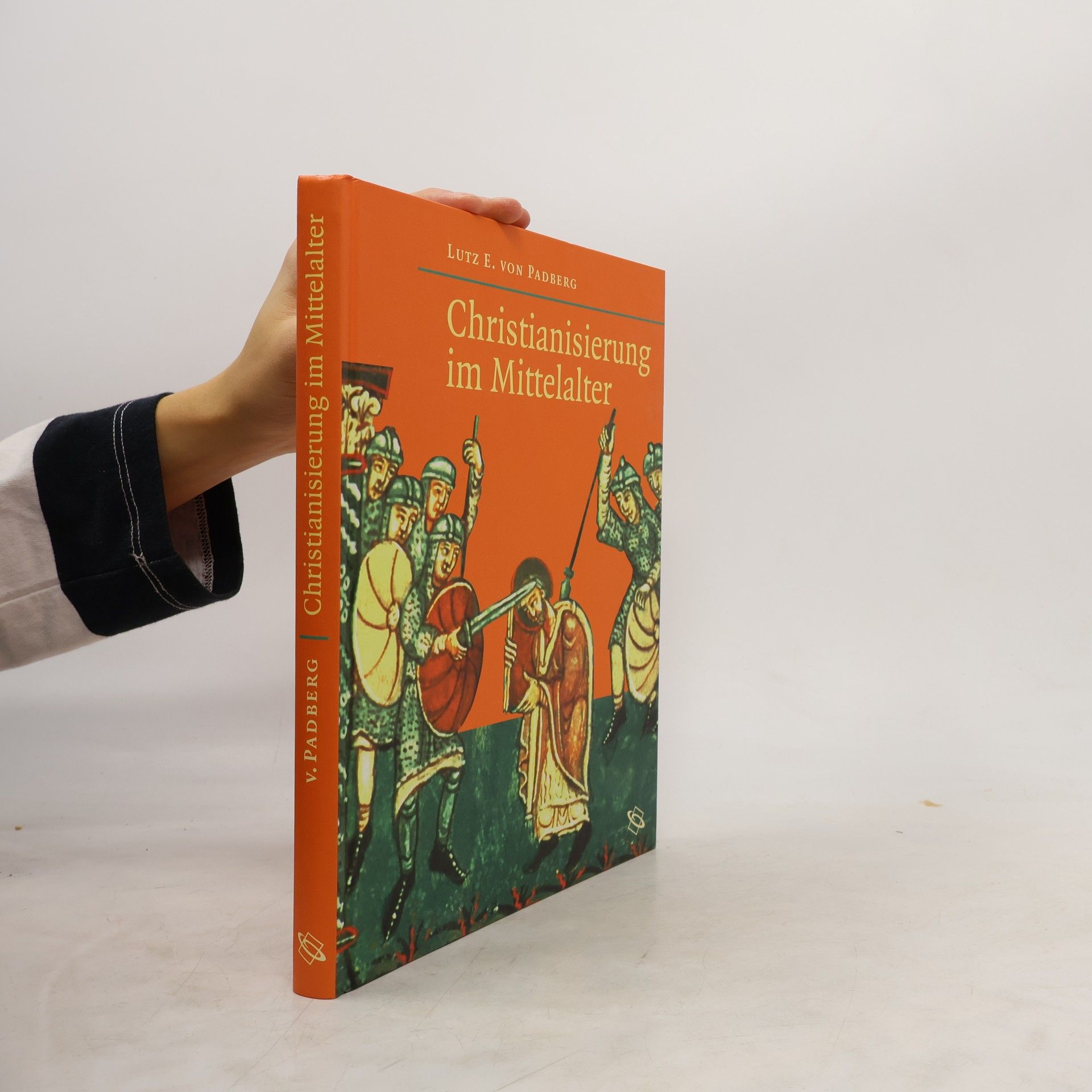 Lutz von Padberg Christianisierung im Mittelalter