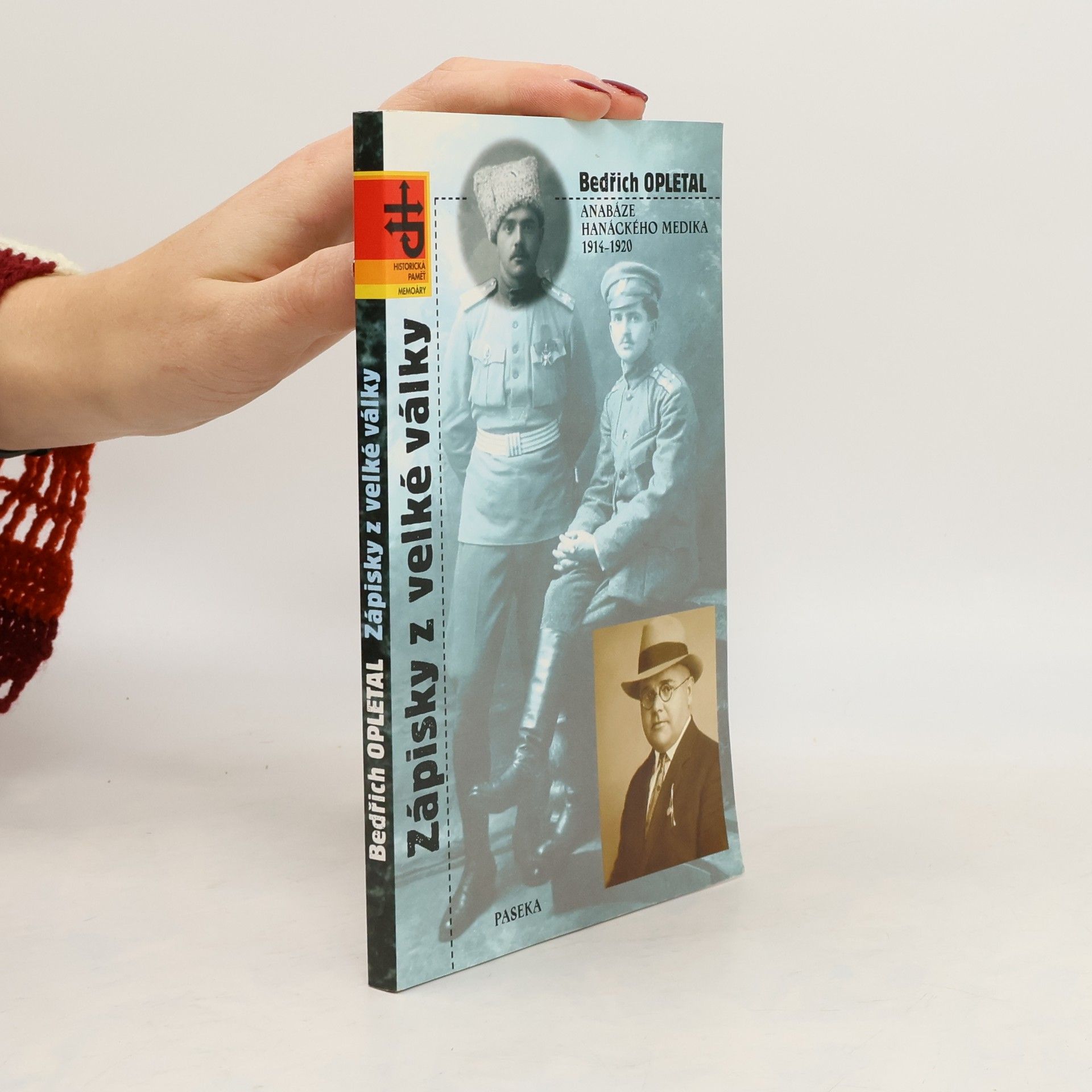 Bedřich Opletal Zápisky z velké války : anabáze hanáckého medika 1914-1920