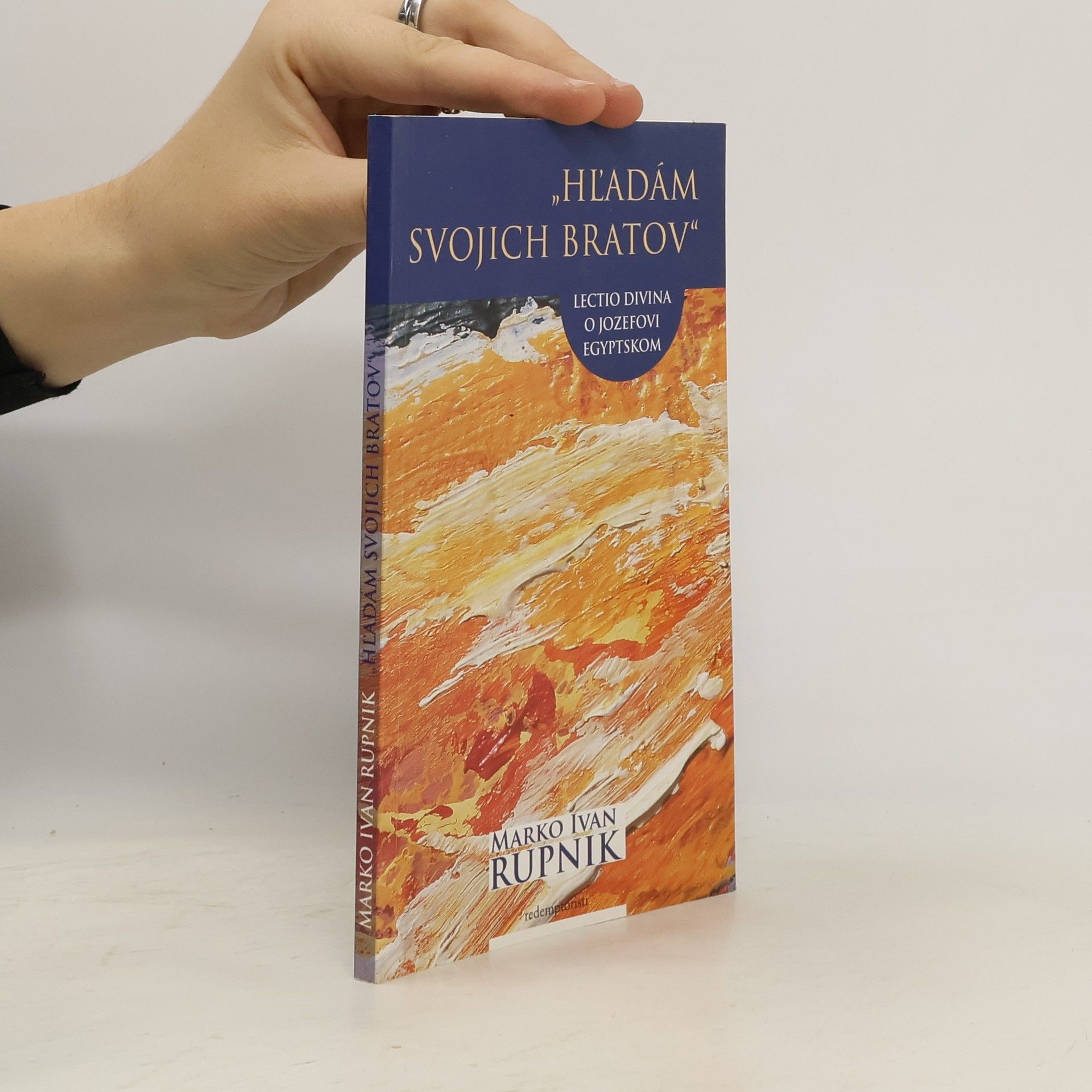 Marko Ivan Rupnik Hľadám svojich bratov : lectio divina o Jozefovi Egyptskom