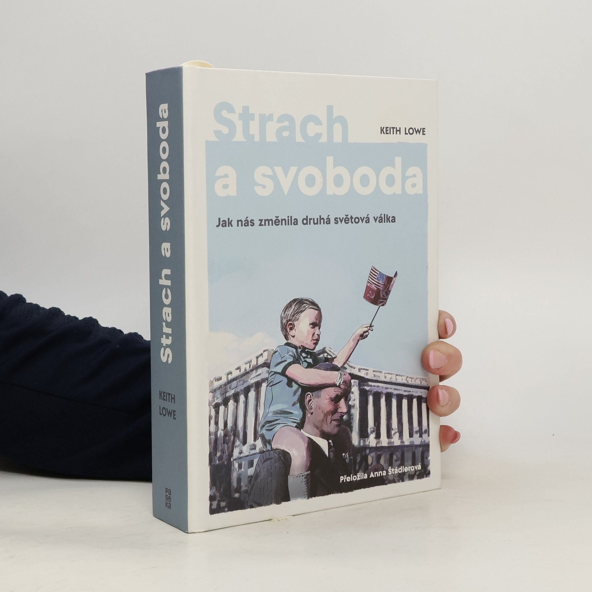 Strach a svoboda: Jak nás změnila 2. světová válka